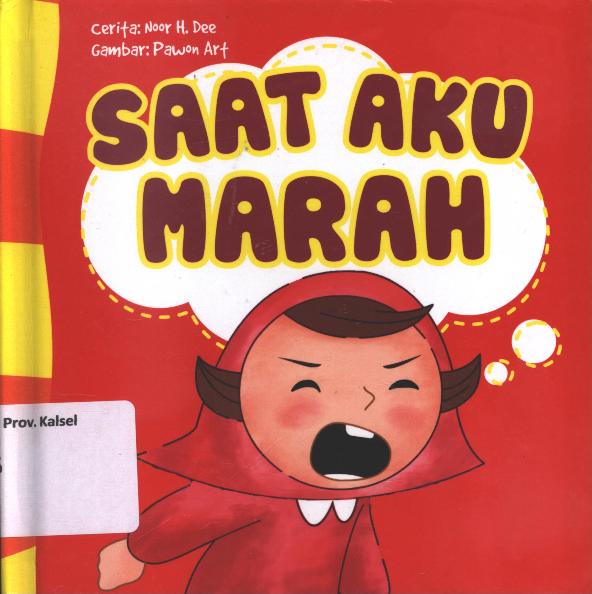 Cover Saat aku marah / Noor H. Dee ; editor, Nurhadiansyah