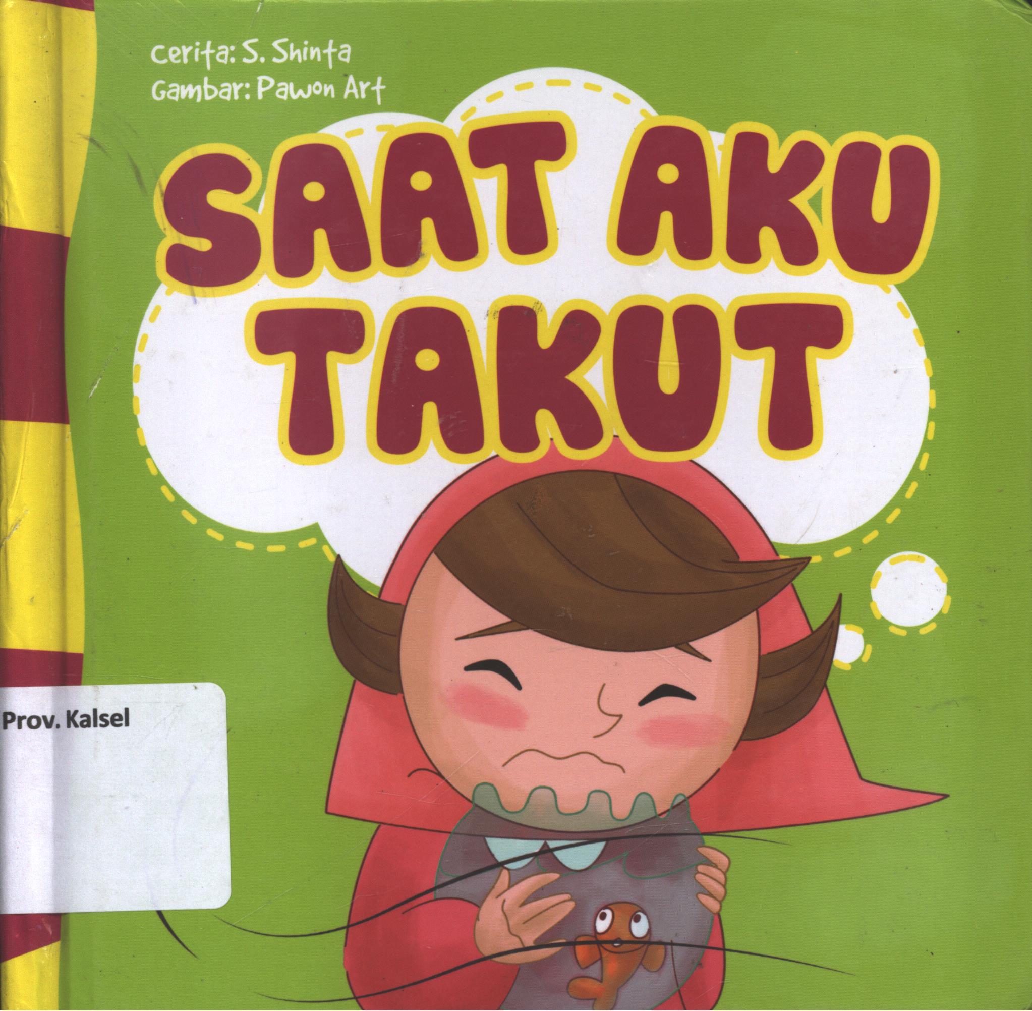 Cover Saat aku takut / Shinta S ; editor, Nurhadiansyah