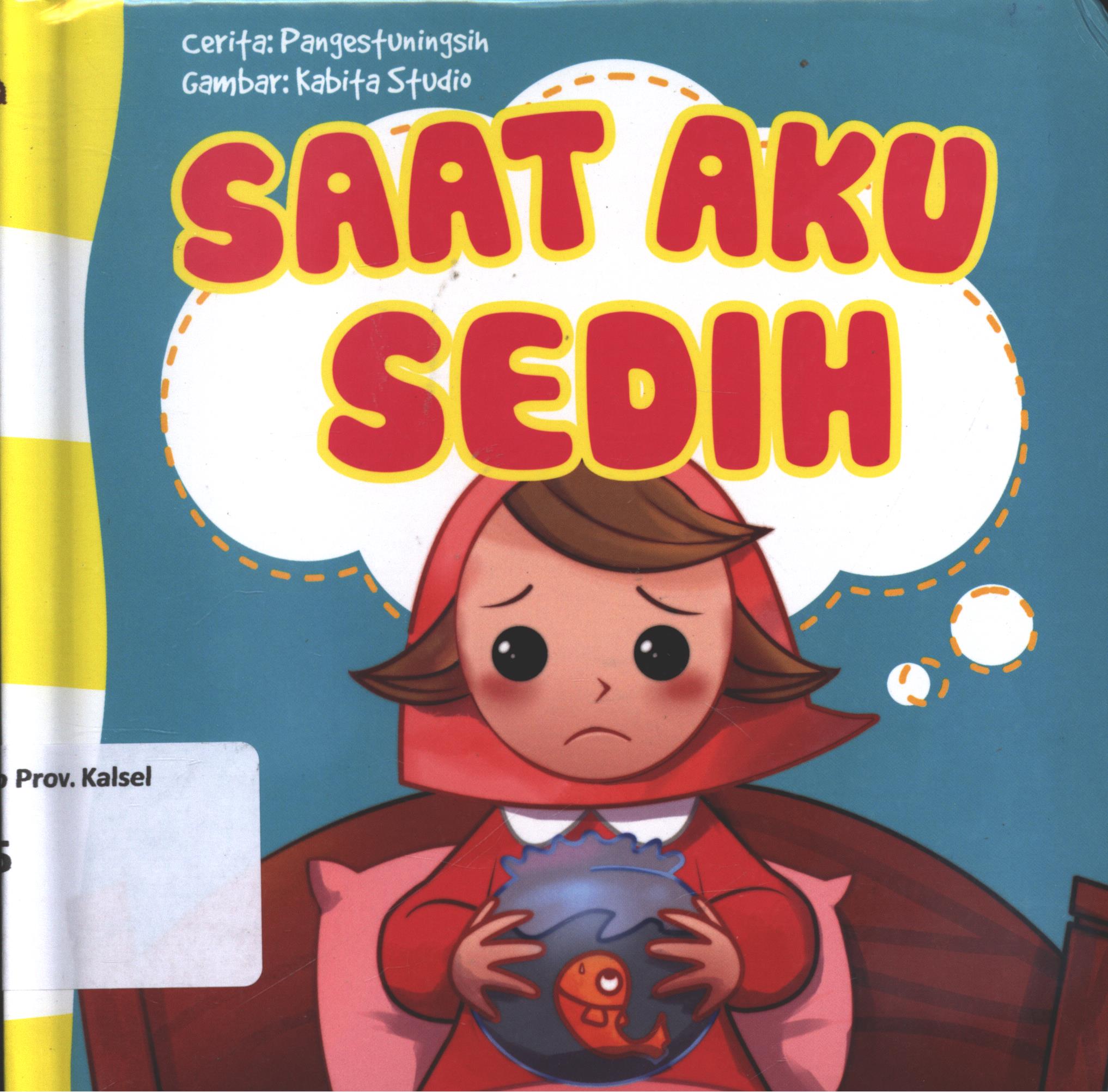 Cover Saat aku sedih / Pangestuningsih ; editor, Nurhadiansyah