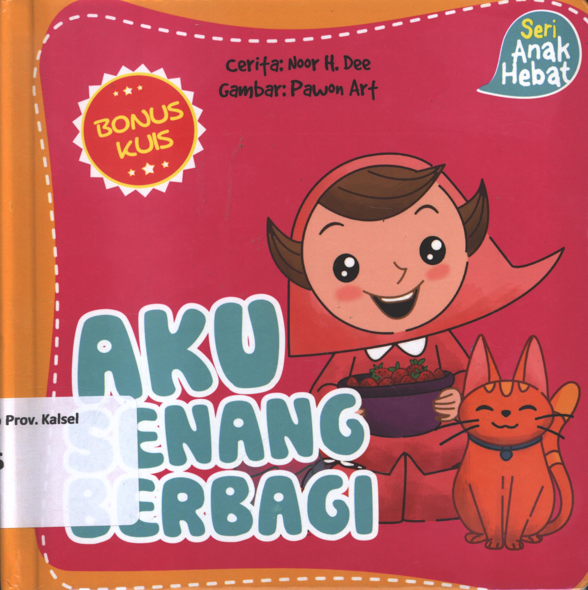 Cover Aku senang berbagi / Noor H. Dee ; editor, Nurhadiansyah
