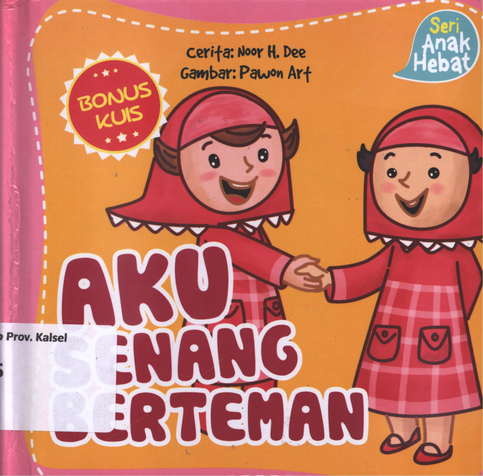 Cover Aku senang berteman / Noor H. Dee ; editor, Nurhadiansyah
