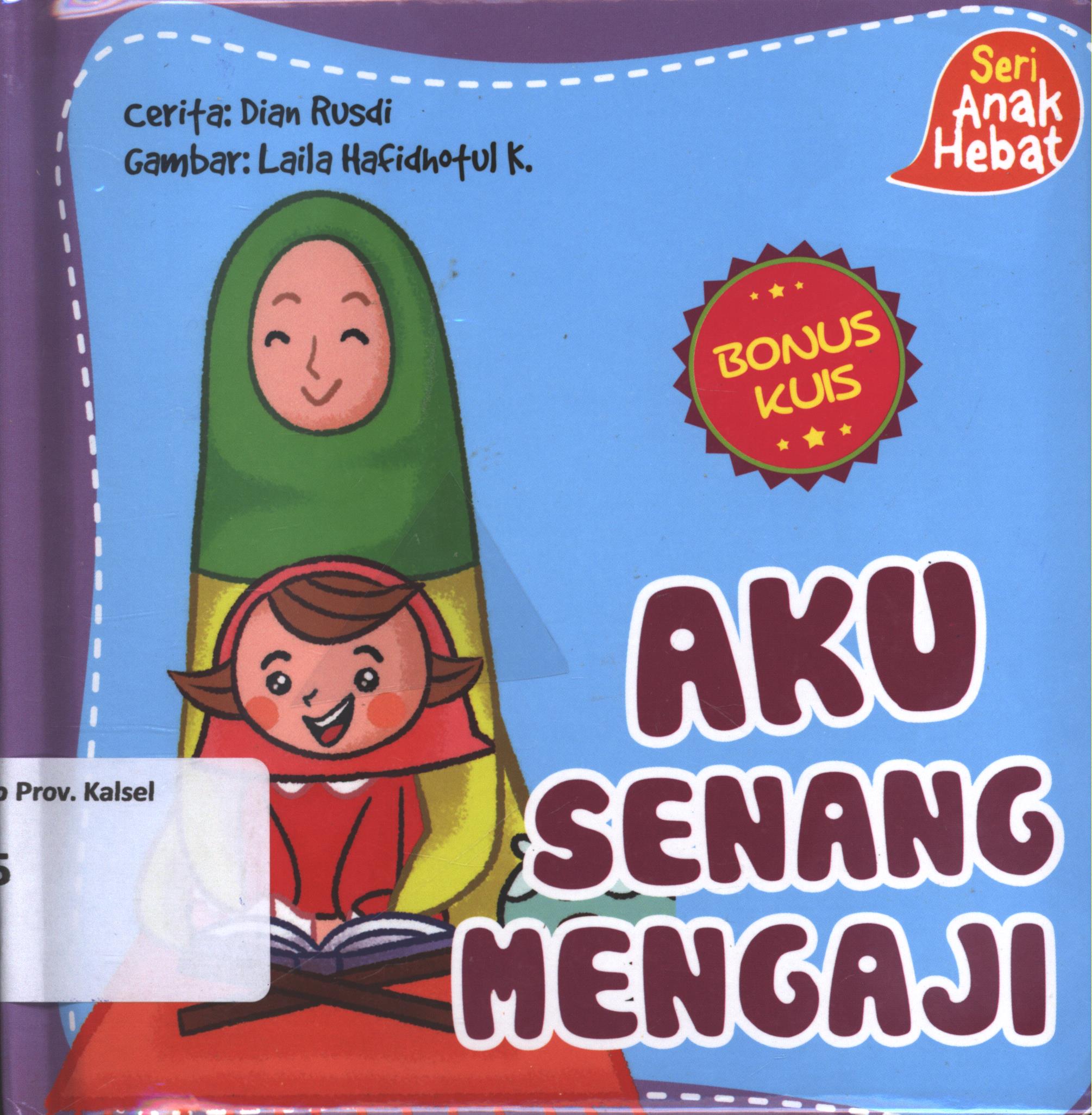 Cover Aku senang mengaji / Dian Rusdi ; editor, Nurhadiansyah