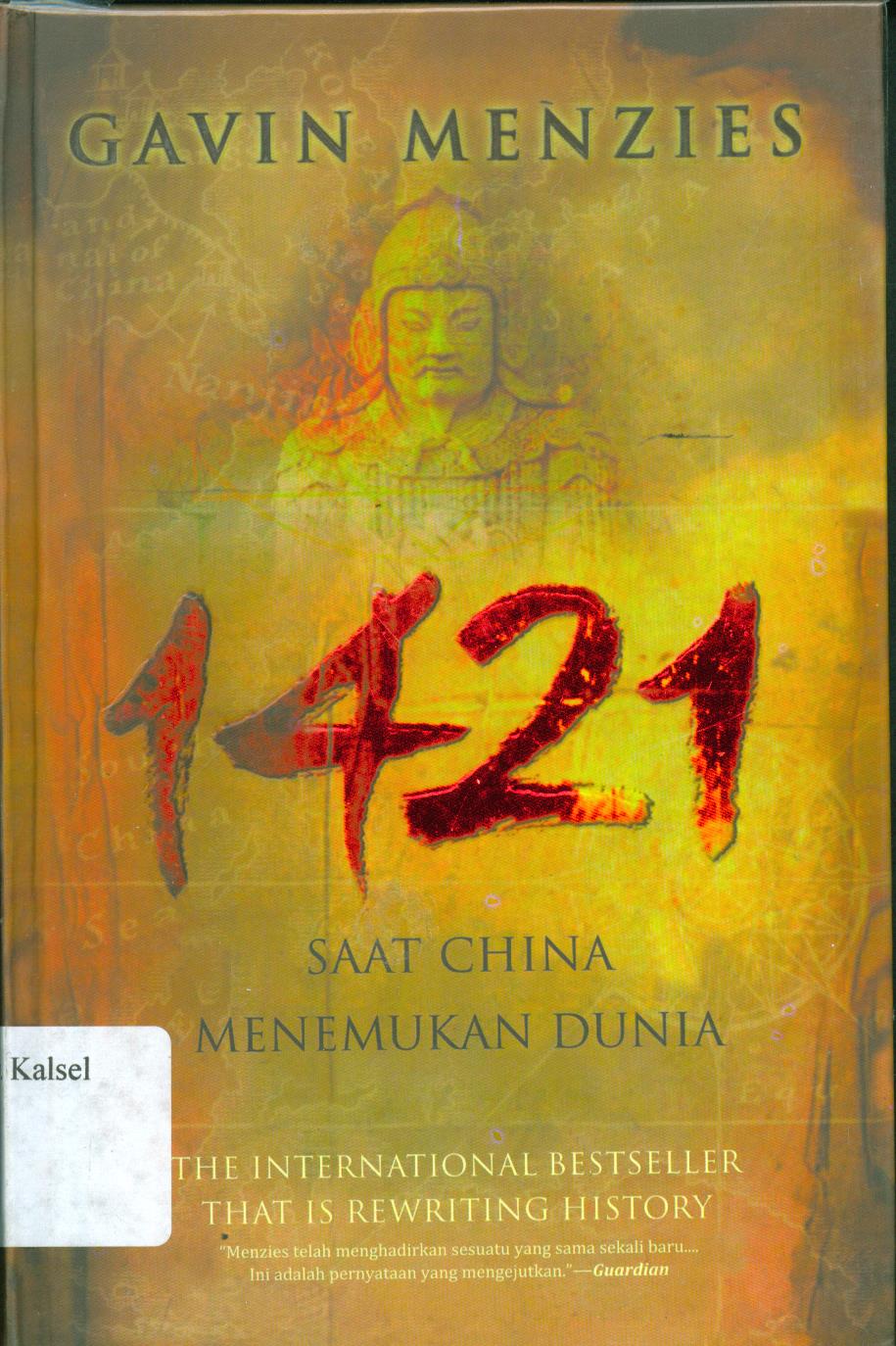 Cover 1421 Saat China Menemukan Dunia / Gavin Menzies ; Penerjemah, Tufel Najib Musyadad, Editor, Aisyah