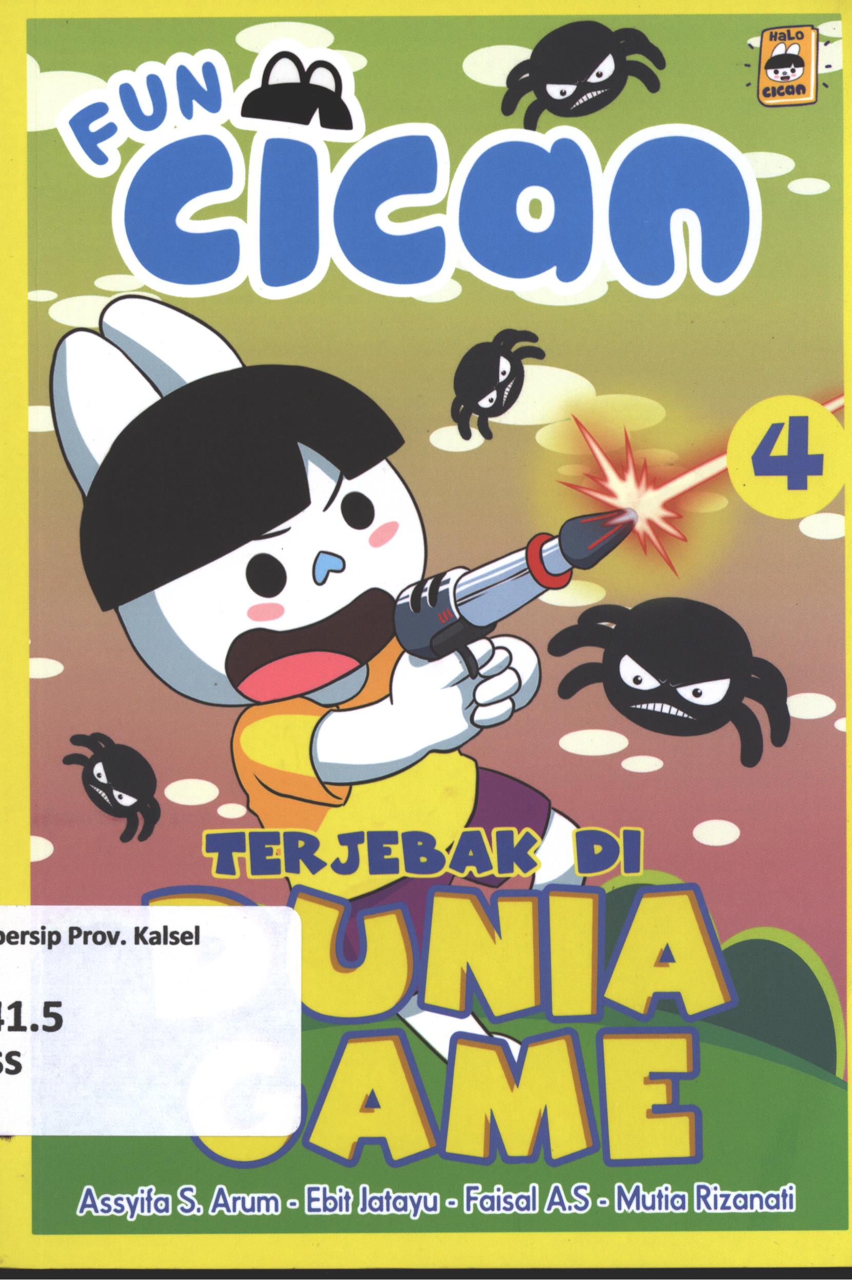 Cover Fun Cican 4 :  terjebak di dunia game / Assyifa S. Arum ; penyunting, Ahmad Mahdi.