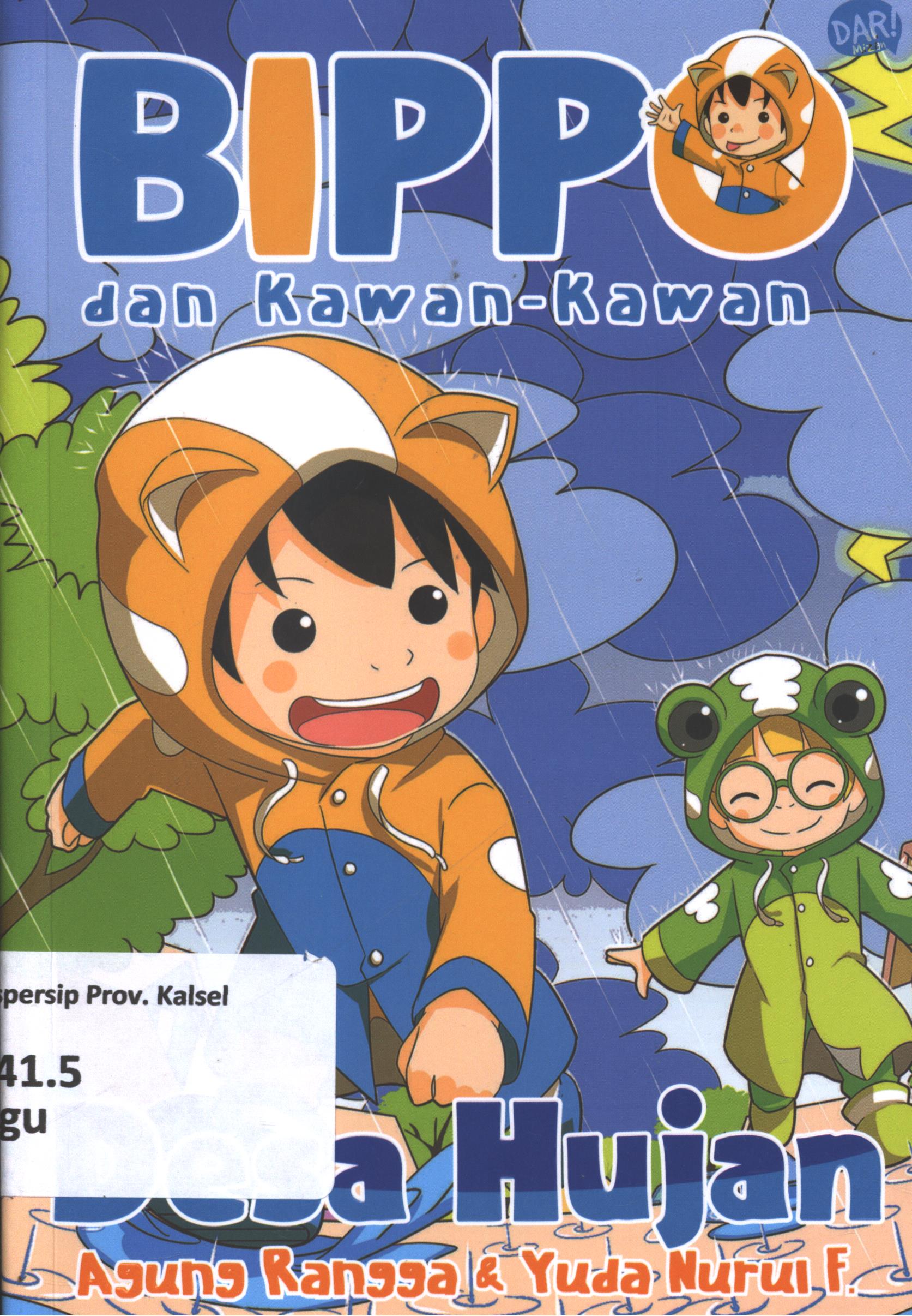 Cover Bippo dan kawan-kawan :  desa hujan / Agung Rangga L. ; penyunting, Mahdisugoi.