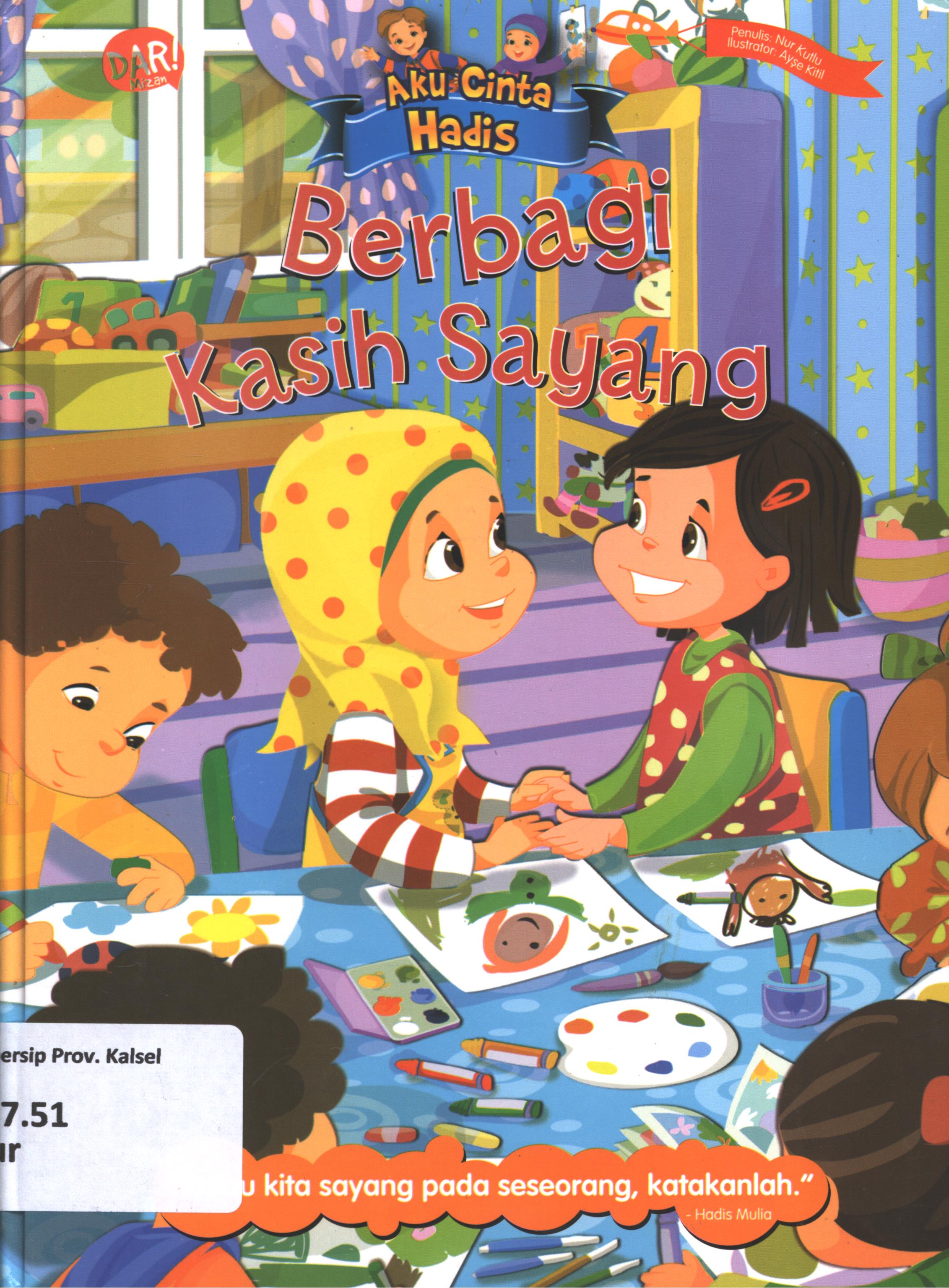 Cover Aku cinta hadis :  berbagi kasih sayang / Nur Kutlu ; penerjemah, Hetty Setyo, penyunting, Yulia Nurul Irawan.