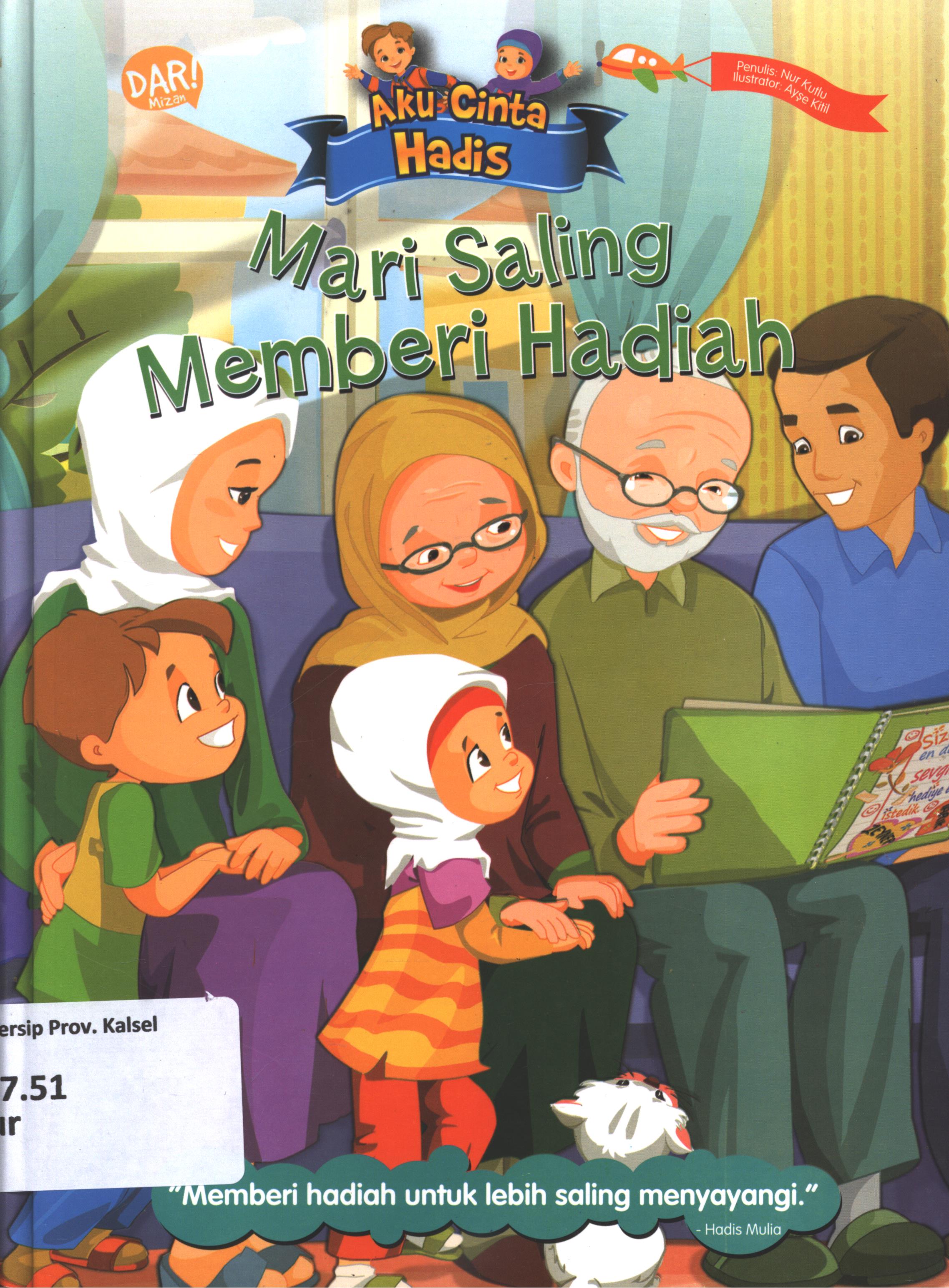 Cover Aku cinta hadis :  mari saling memberi hadiah / Nur Kutlu ; penerjemah, Hetty Setyo, penyunting, Yulia Nurul Irawan.
