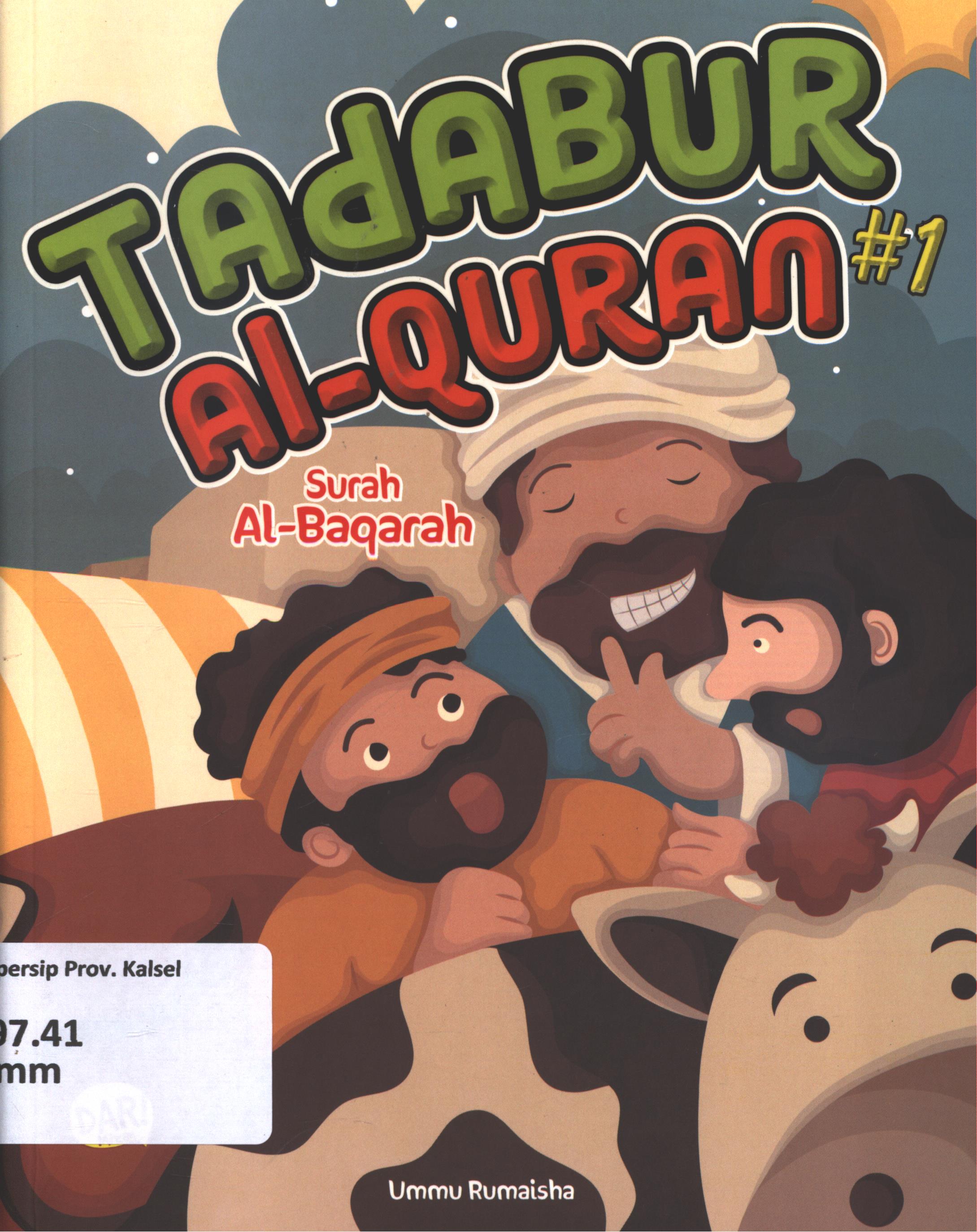 Cover Tadabur Al-Qur'an :  1 Surah Al-Baqarah / Ririn Rahayu Astuti Ningrum ; penyunting, Dadan Ramadhan, Huda Wahid dan Rangga Saputra