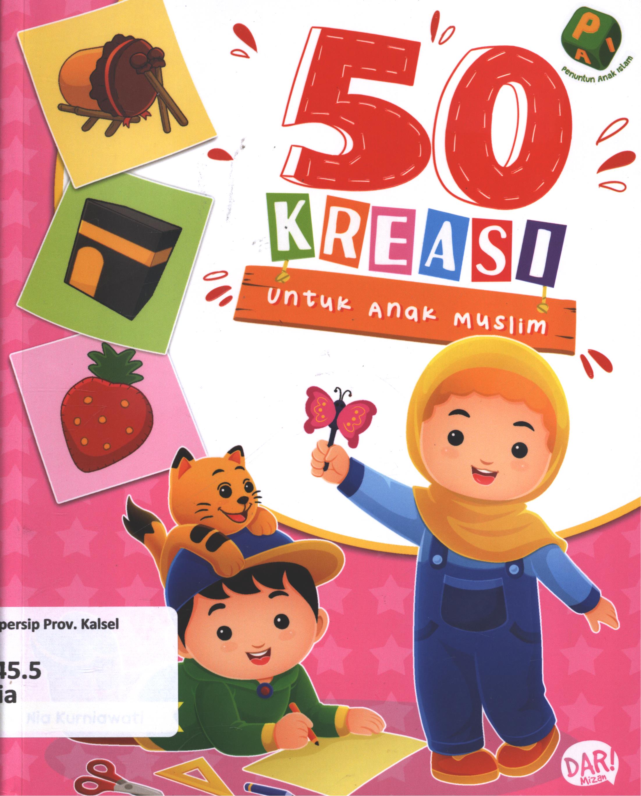 Cover 50 kreasi untuk anak muslim / Nia Kurniawati ; penyunting, Dadan Ramadhan