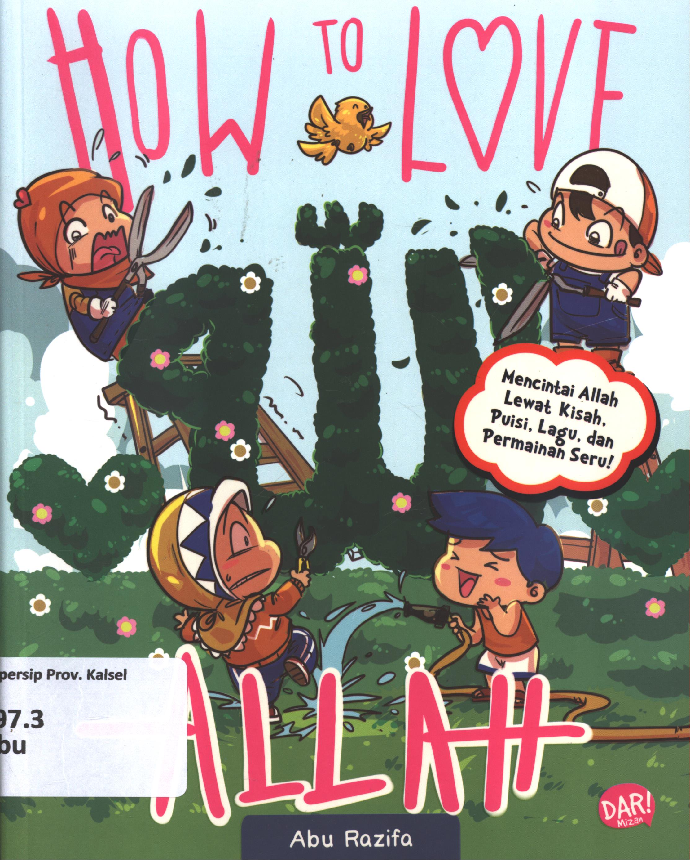 Cover How to love Allah / Abu Razifa ; penyunting, Dadan Ramadhan dan Rangga Saputra