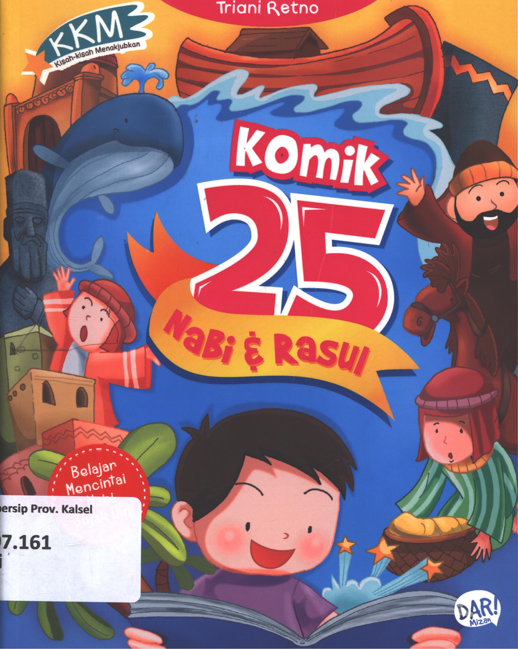 Cover Komik 25 nabi dan rasul / Triani Retno A ; penyunting, Dadan Ramadhan