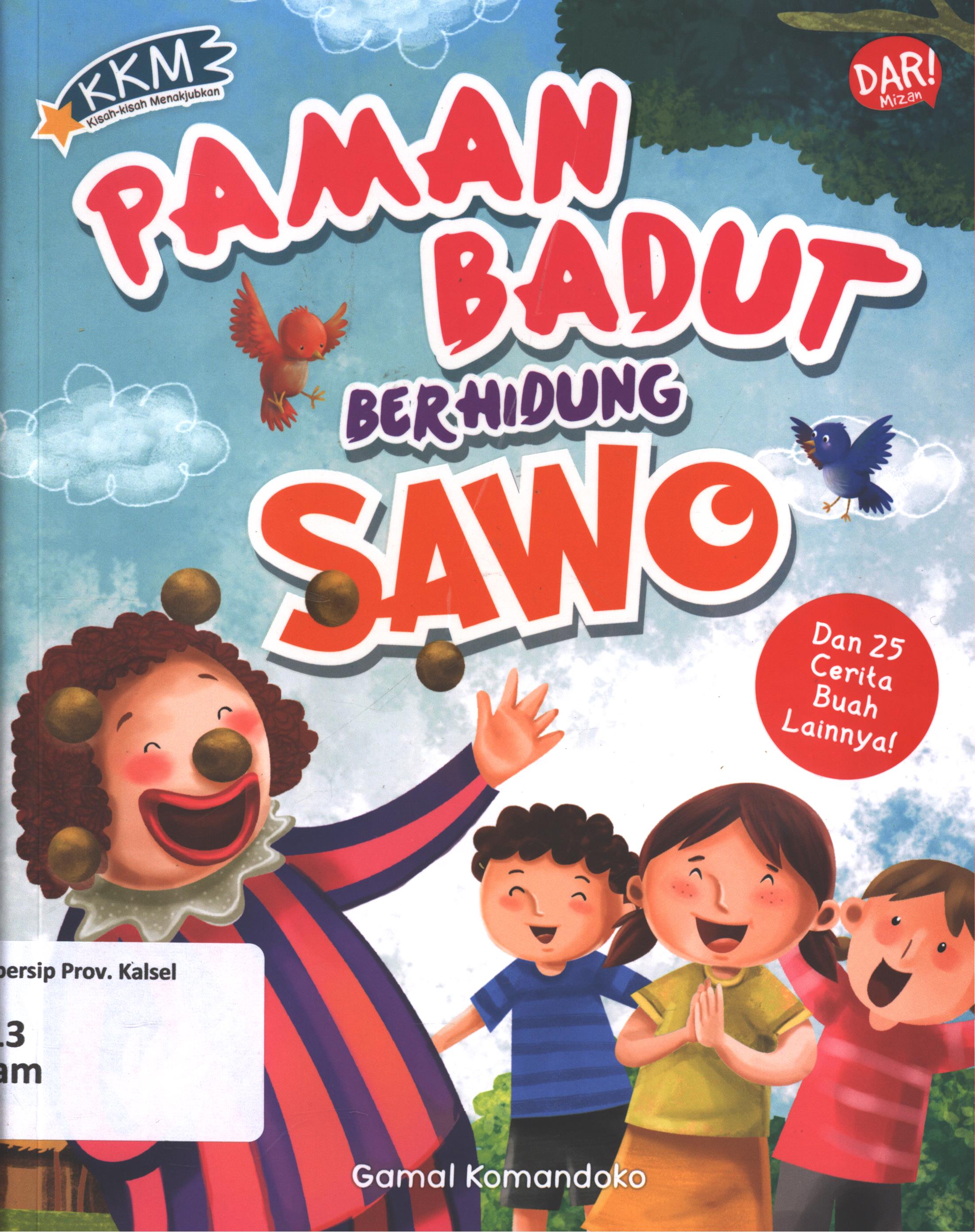 Cover Paman badut berhidung sawo dan 25 cerita buah lainnya / Gamal Komandoko ; penyunting, Dadan Ramadhan dan Diha