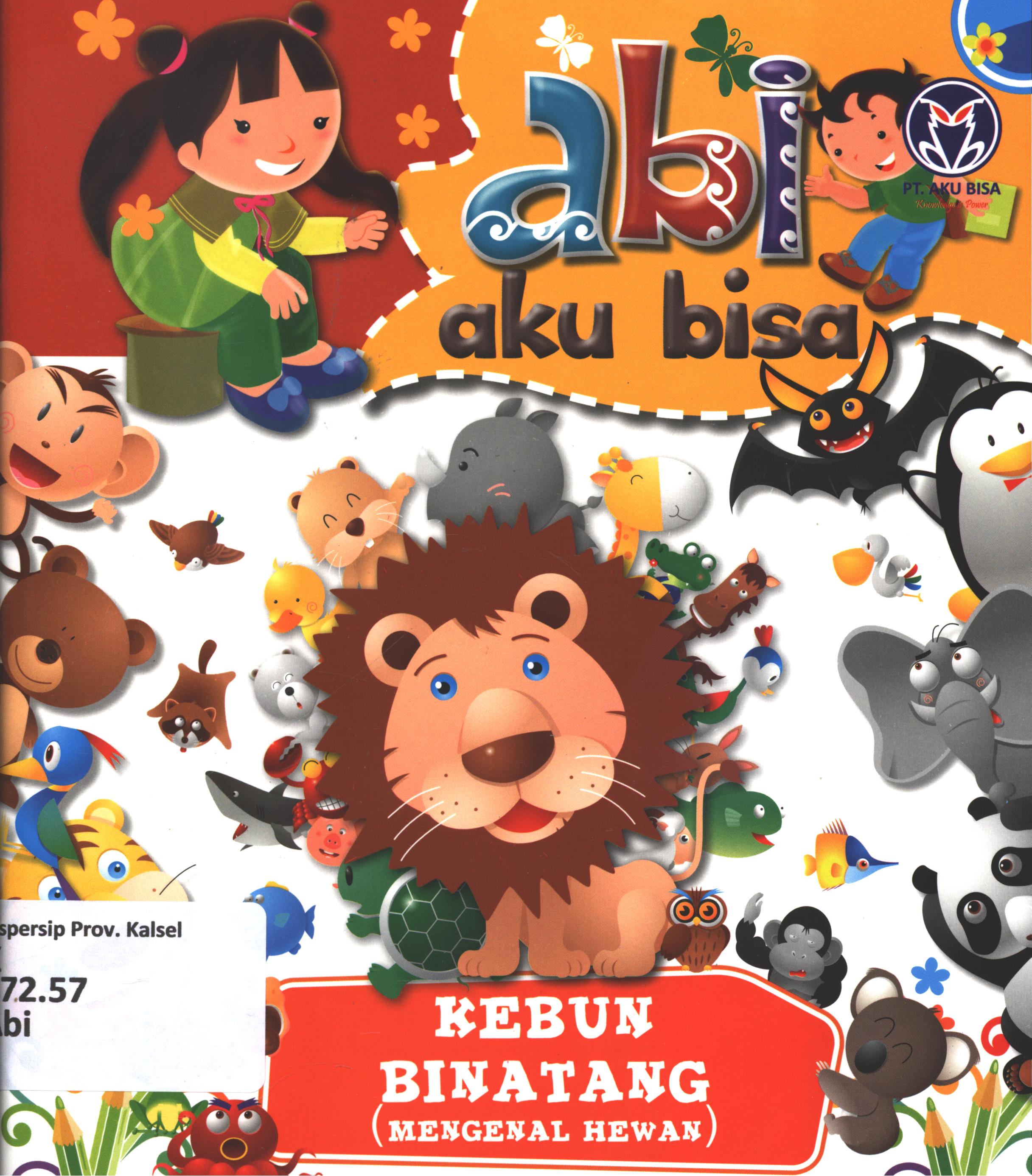 Cover Abi aku bisa :  kebun binatang (mengenal hewan) / dikreasikan oleh Gegas gagas Lab