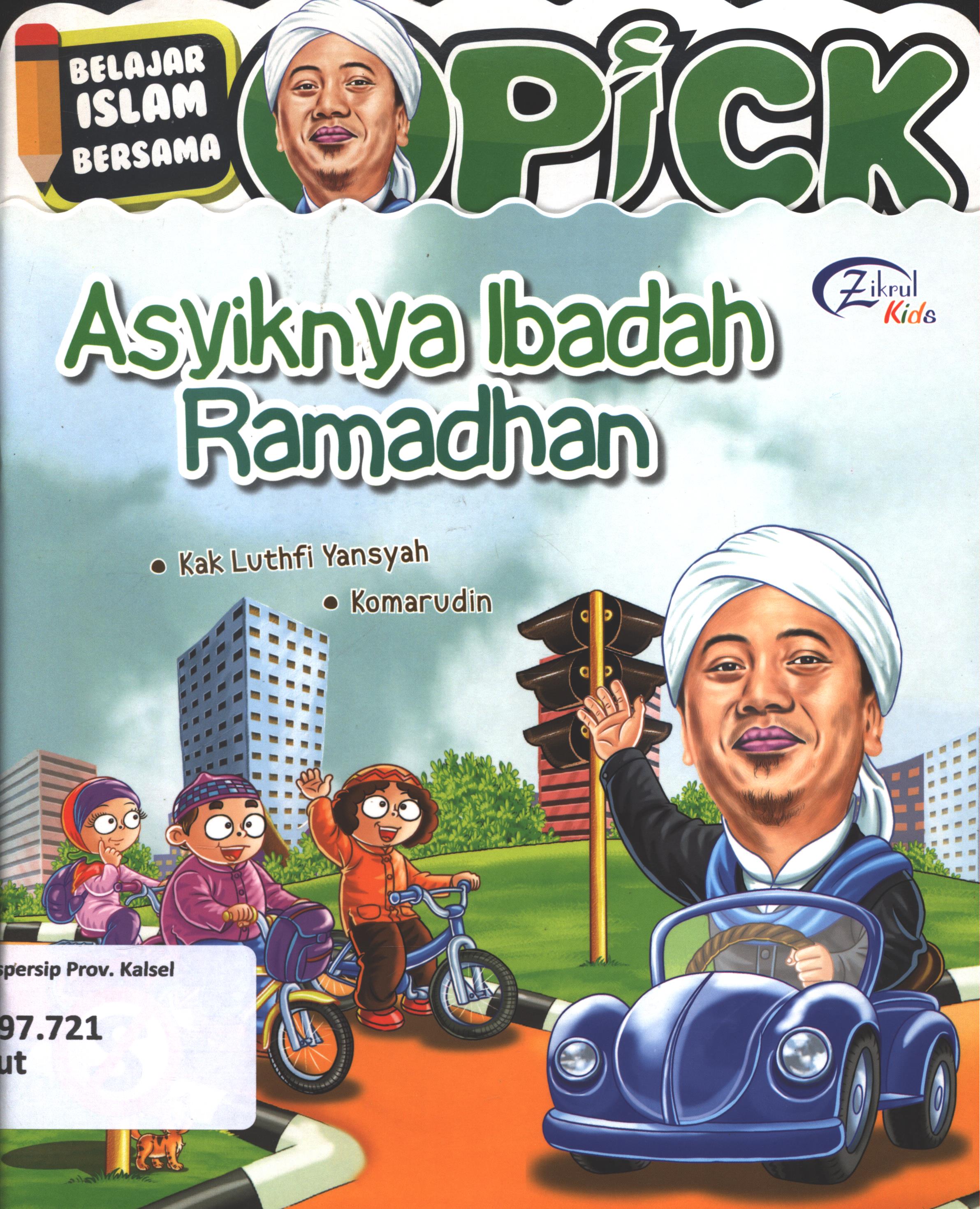 Cover Belajar Islam bersama Opick :  Asyiknya ibadah ramadhan / Luthfi Yansyah ; editor, Syerif Nurhakim