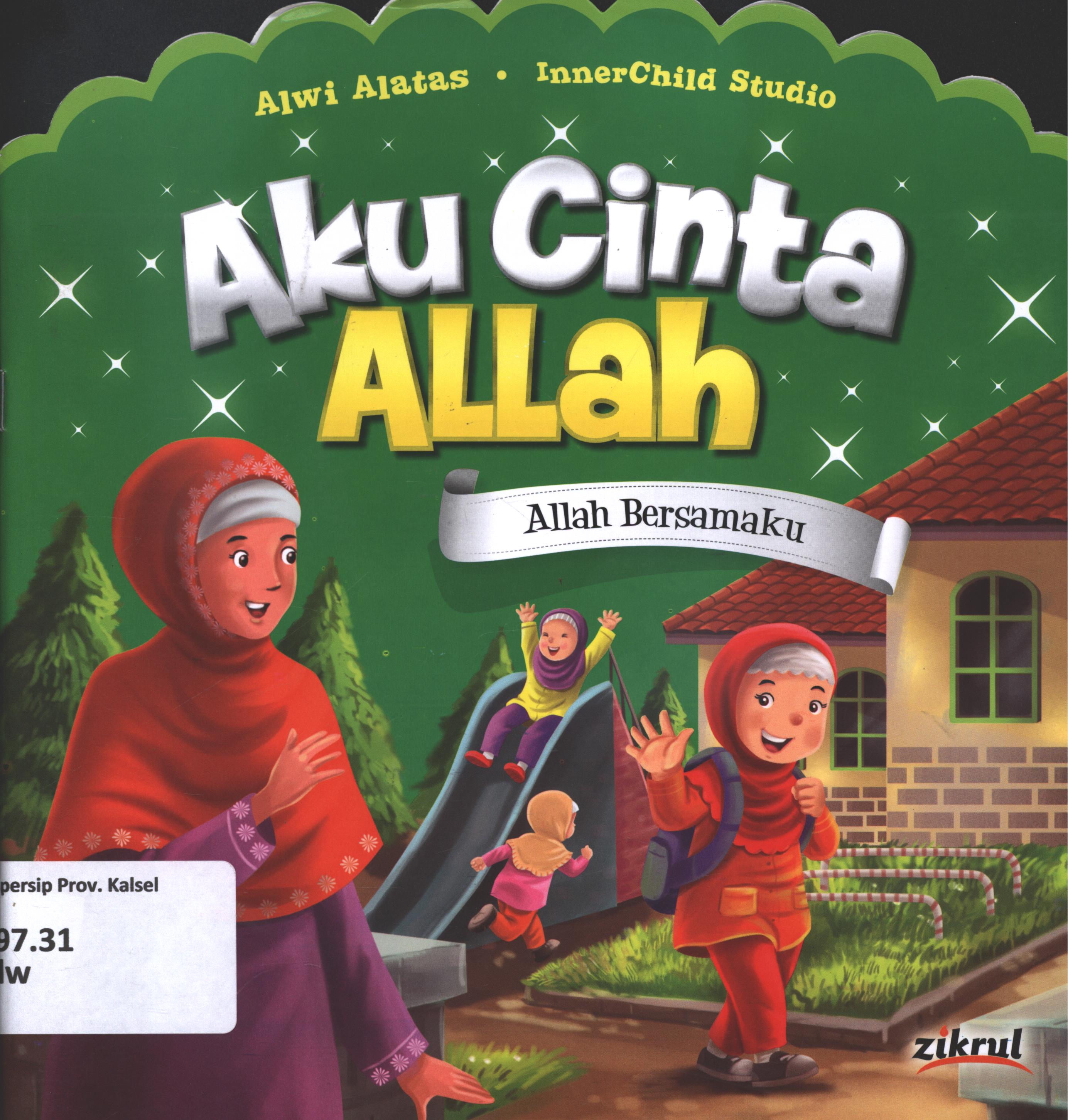 Cover Allah bersamaku / Alwi Alatas ; editor, Ismayani