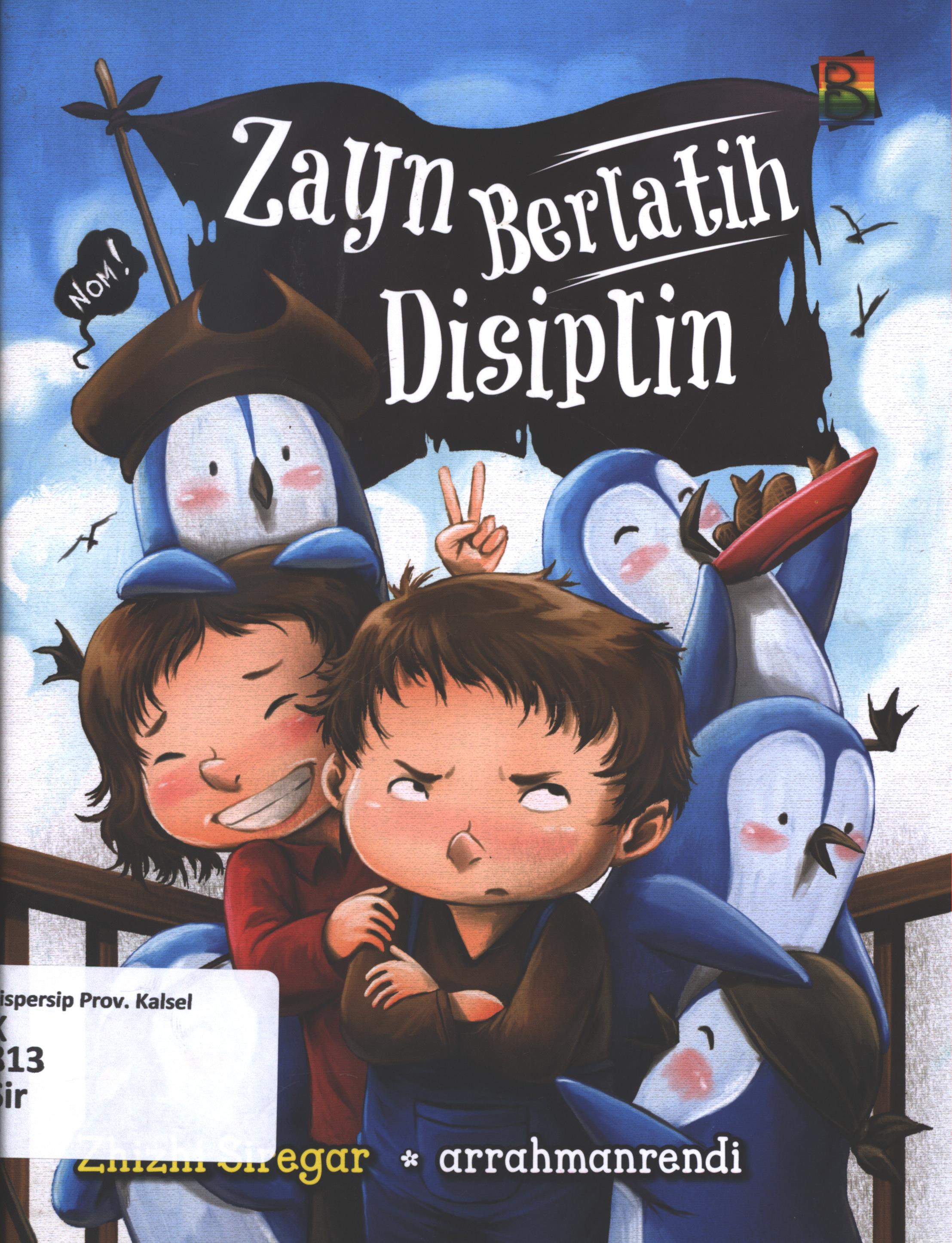Cover Zayn berlatih disiplin / Zhizhi Siregar, Arrahmanrendi ; editor, Wicha SB