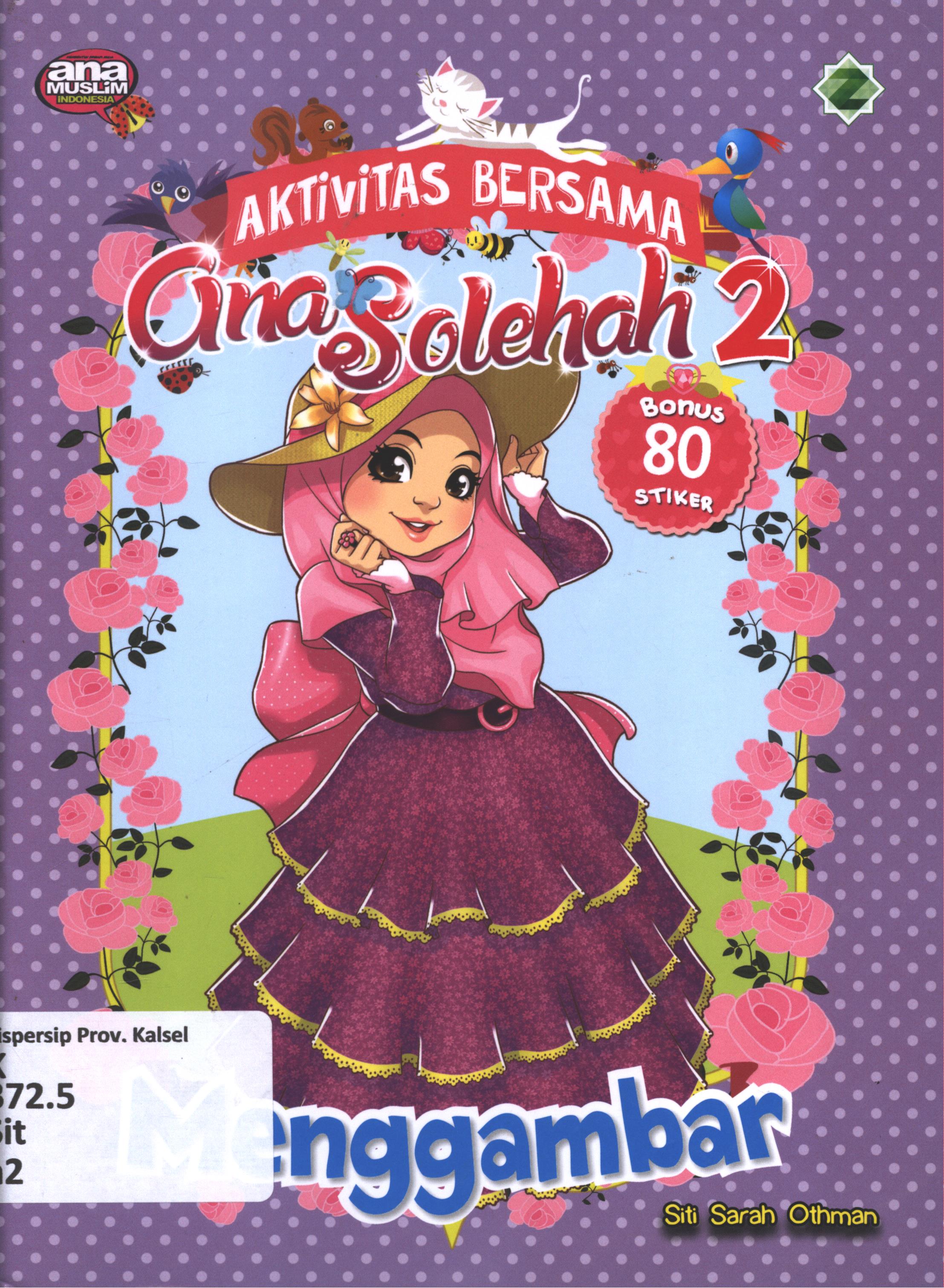 Cover Aktivitas bersama anak sholehah 2 :  menggambar / Siti Sarah Othman ; alih bahasa : Dede Arman Regil ; penyunting, Abina Agisni