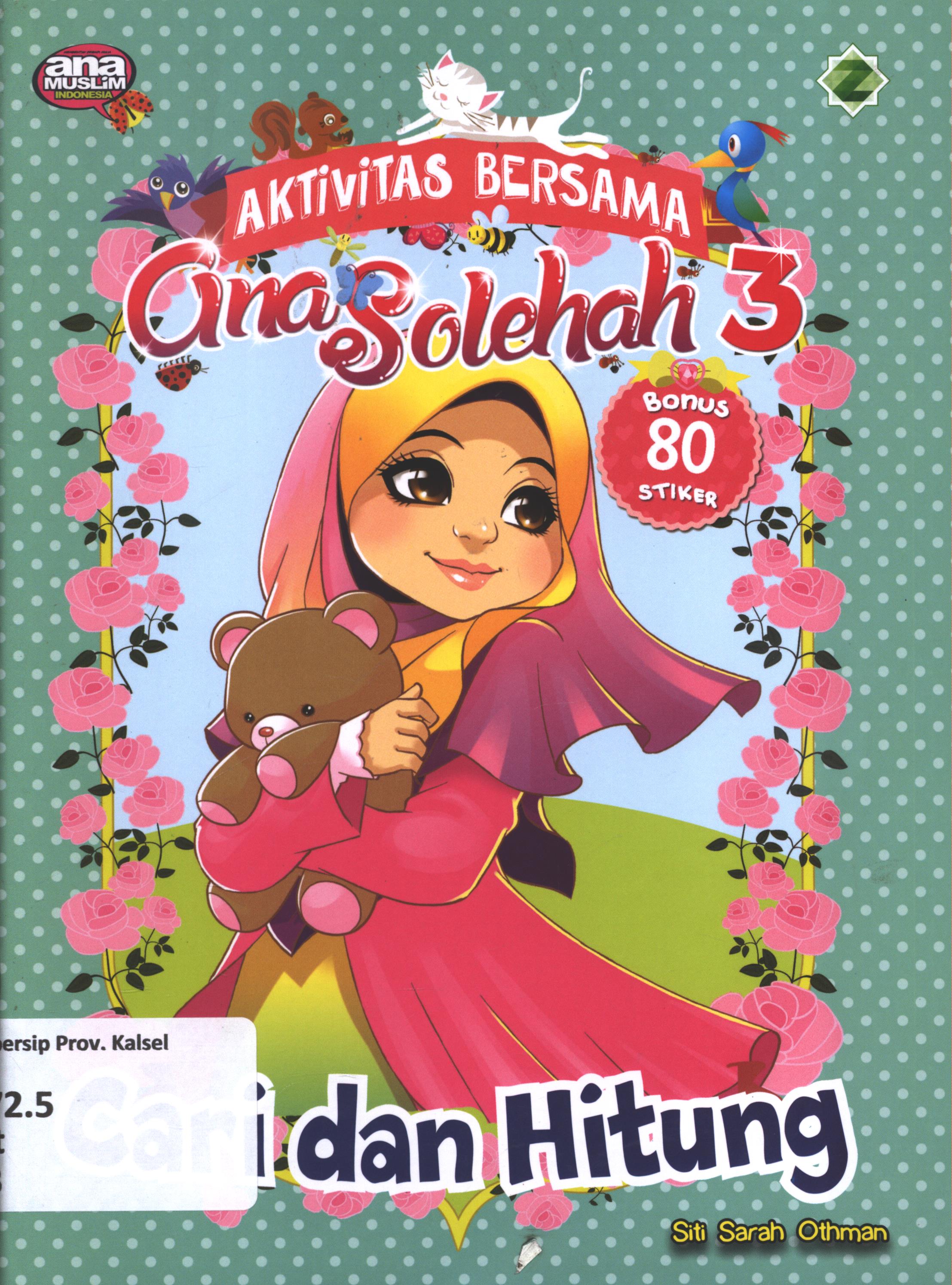 Cover Aktivitas bersama ana sholehah 3 :  cari dan hitung / Siti Sarah Othman ; alih bahasa : Dede Arman Regil ; penyunting, Abina Agisni