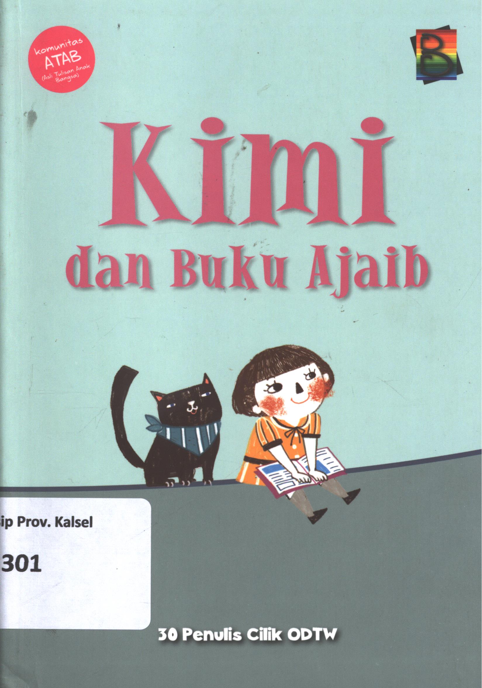 Cover Kimi dan buku ajaib / 30 penulis cilik ; editor, Sayuda Patria