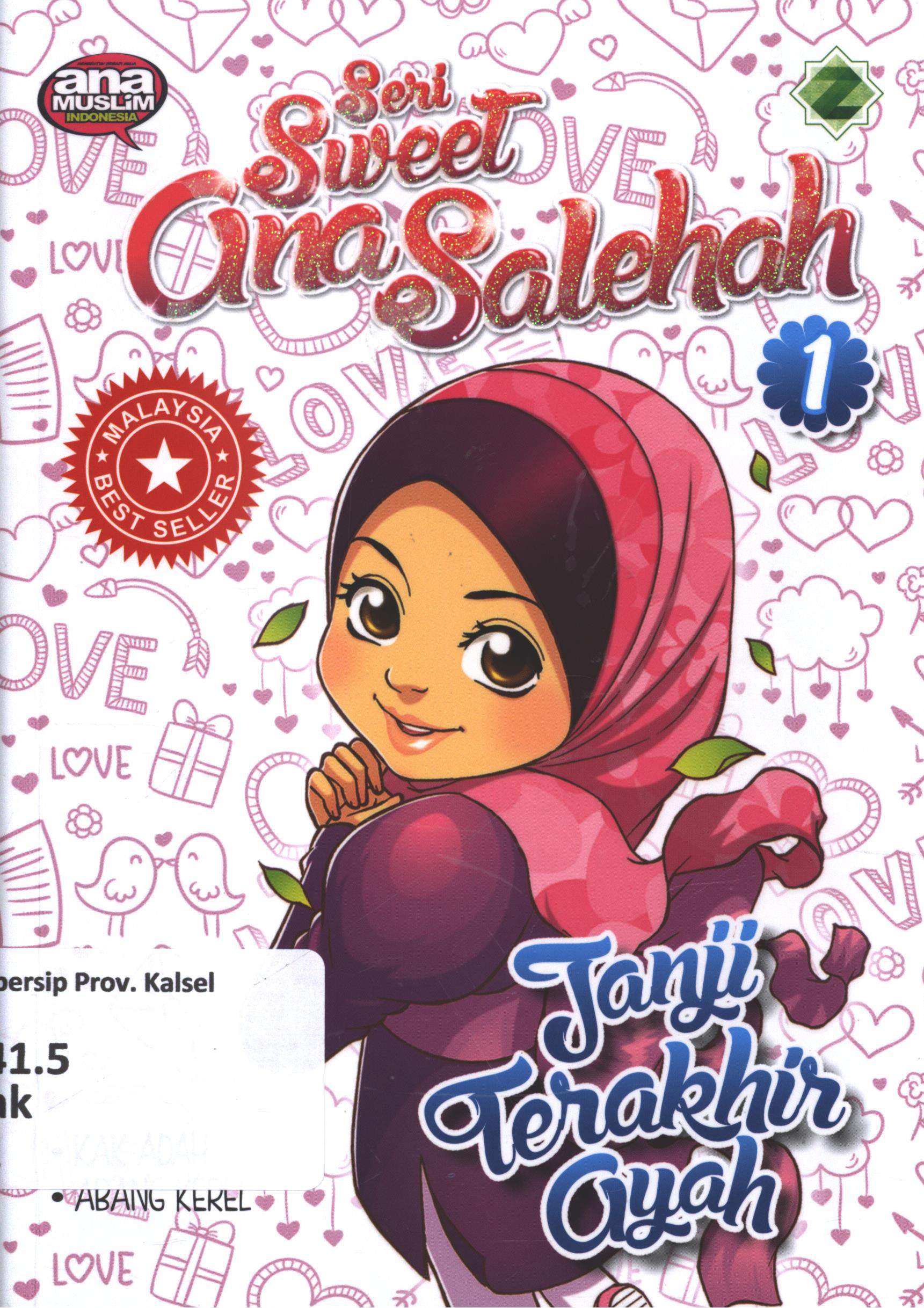 Cover Seri sweet ana solehah : Janji terakhir ayah / Kak Adah, Abang Kerel ; editor, Muhammad Ilyasa