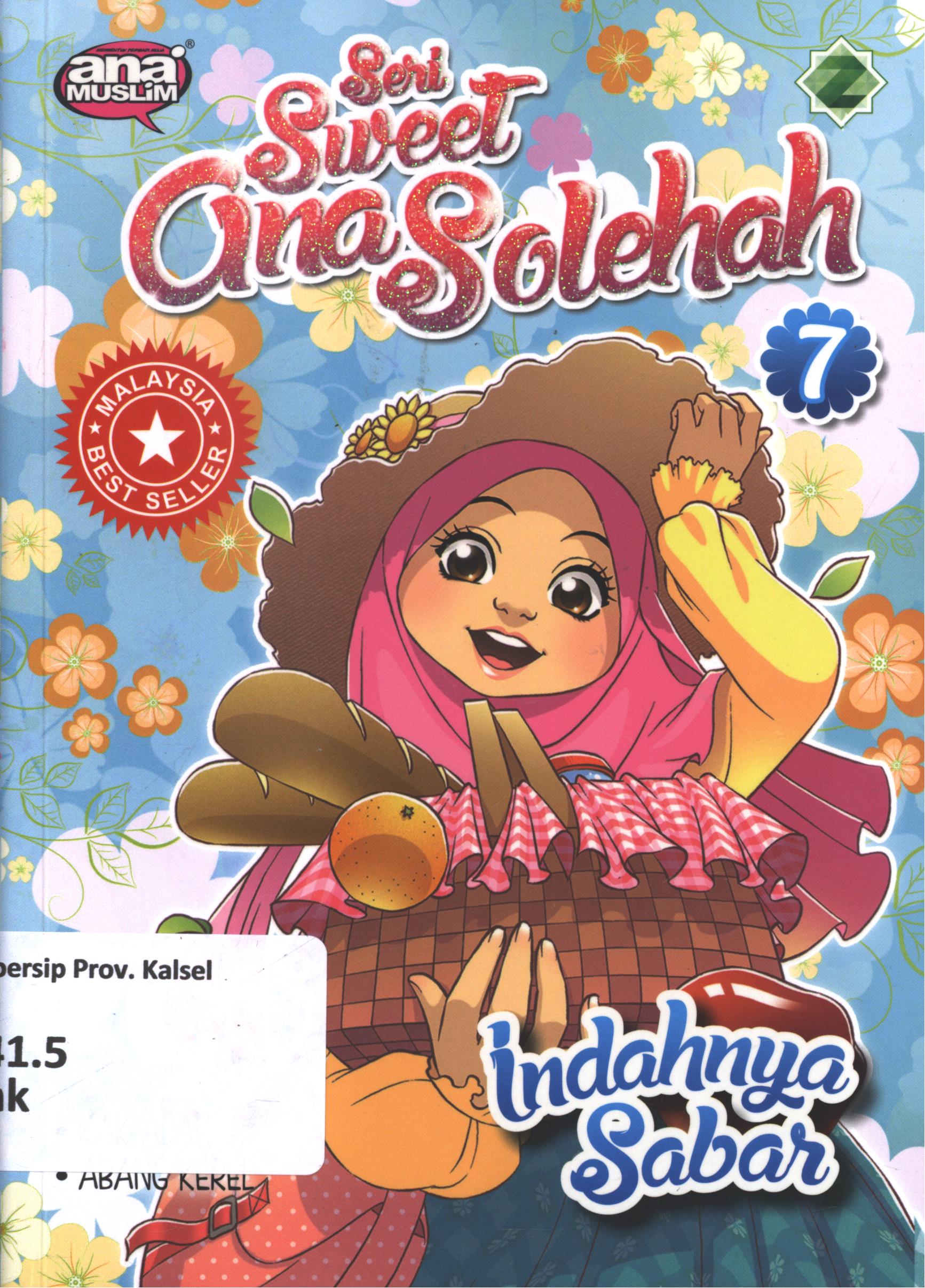 Cover Seri sweet ana solehah : indahnya sabar / Kak Adah, Abang Kerel ; editor, Endah H.S