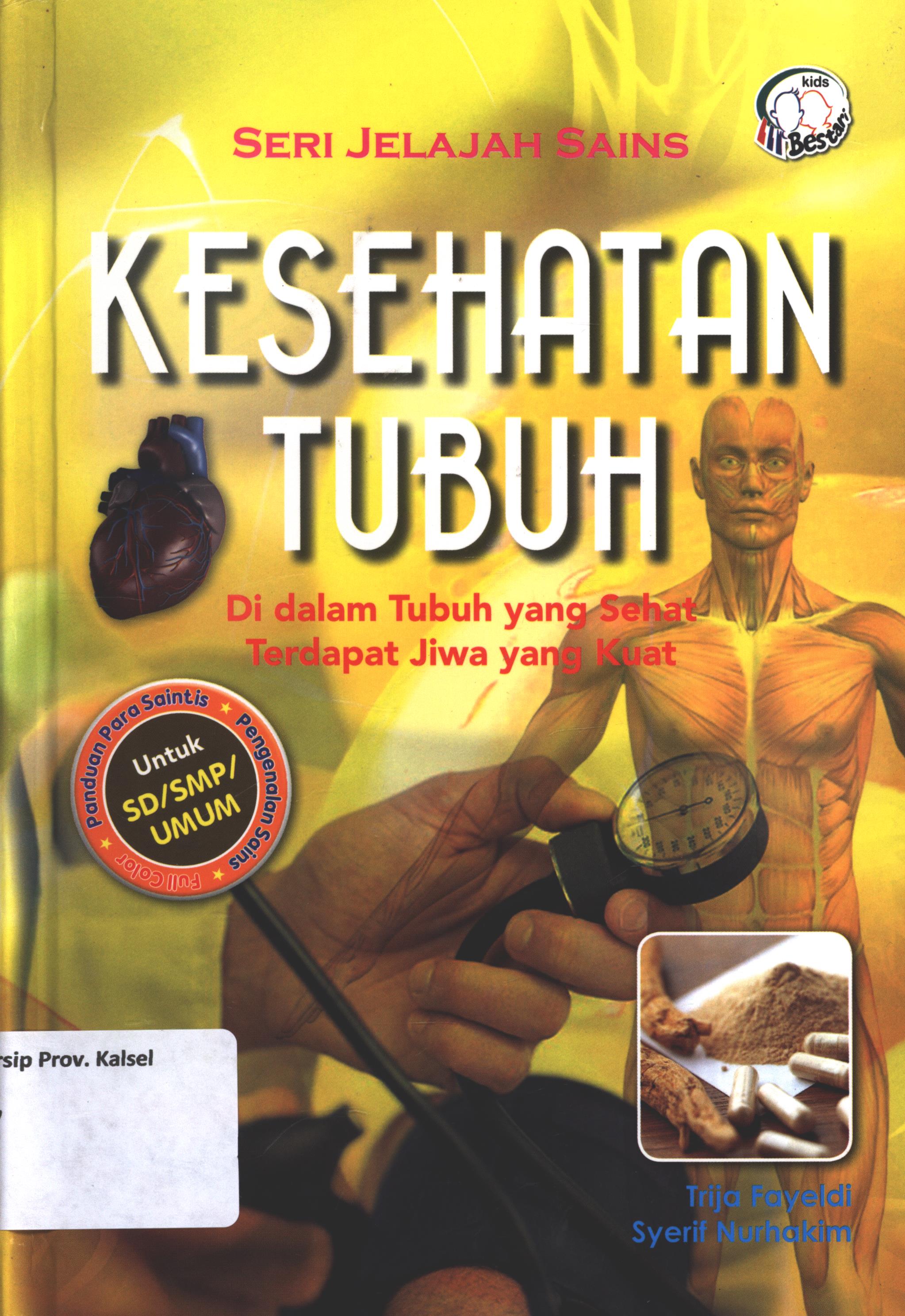 Cover Kesehatan tubuh :  di dalam tubuh yang sehat terdapat jiwa yang kuat / Trija Fayeldi, Syerif Nurhakim ; editor, Dede Abdurohman