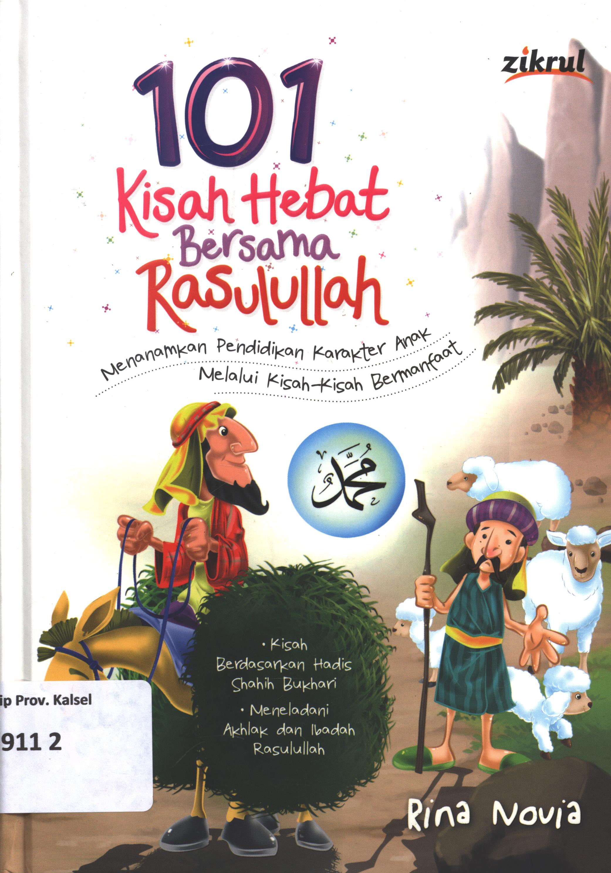 Cover 101 kisah hebat bersama Rasulullah / Rina Novia ; editor, Ismayani