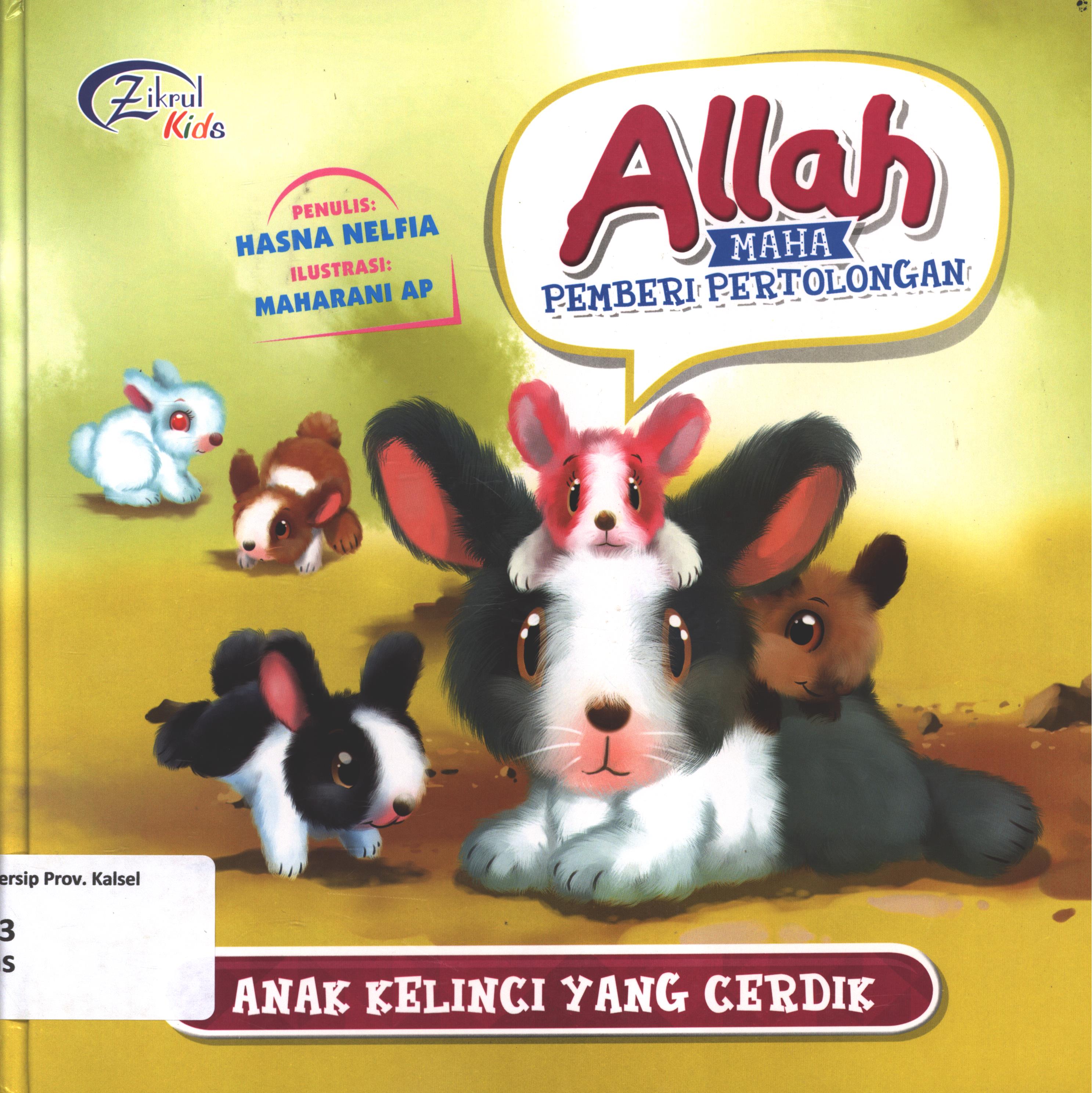 Cover Anak kelinci yang cerdik / Hasna Nelfia ; editor, Adzimattinur Siregar