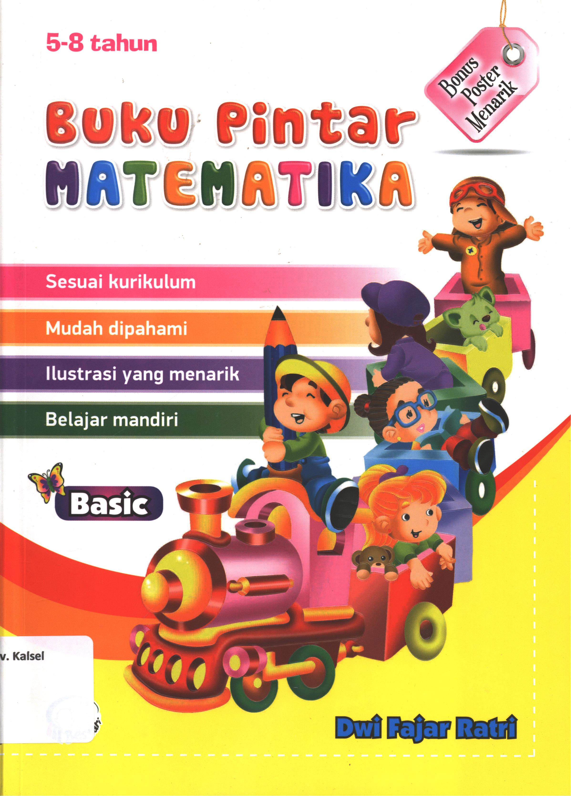 Cover Buku pintar matematika 5-8 tahun (Basic) / Dwi Fajar Ratri ; editor, Syerif Nurhakim