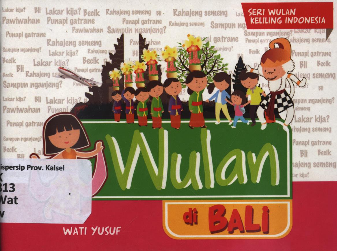 Cover Wulan di Bali / Wati Yusuf ; editor, Herlina Sitorus dan Fita Riyadi