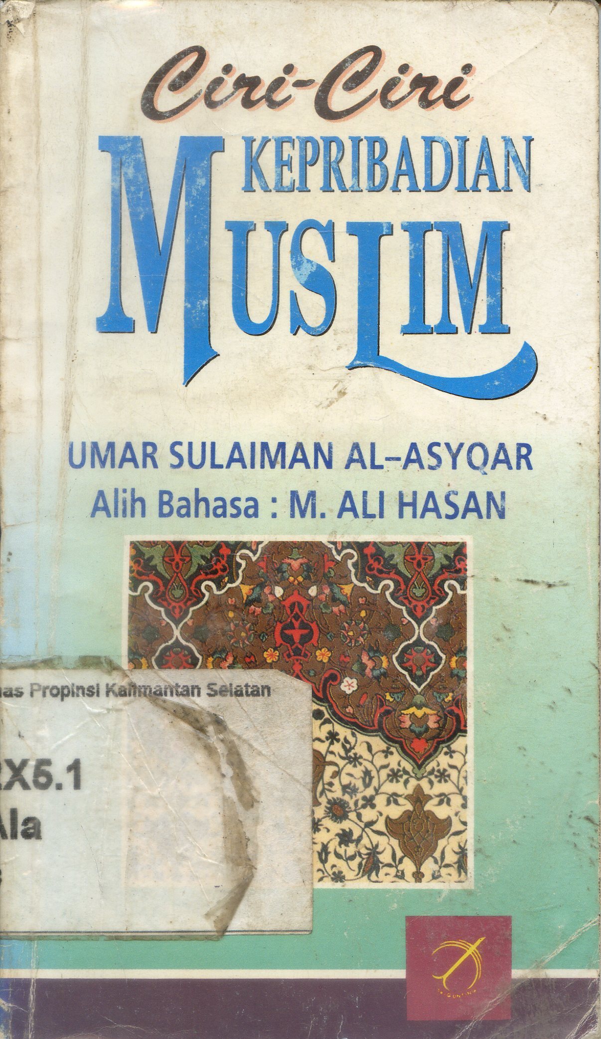 Cover Ciri - Ciri Kepribadian Muslim / Sulaiman Al-Asyqar ; Penerjemah M. Ali Hasan