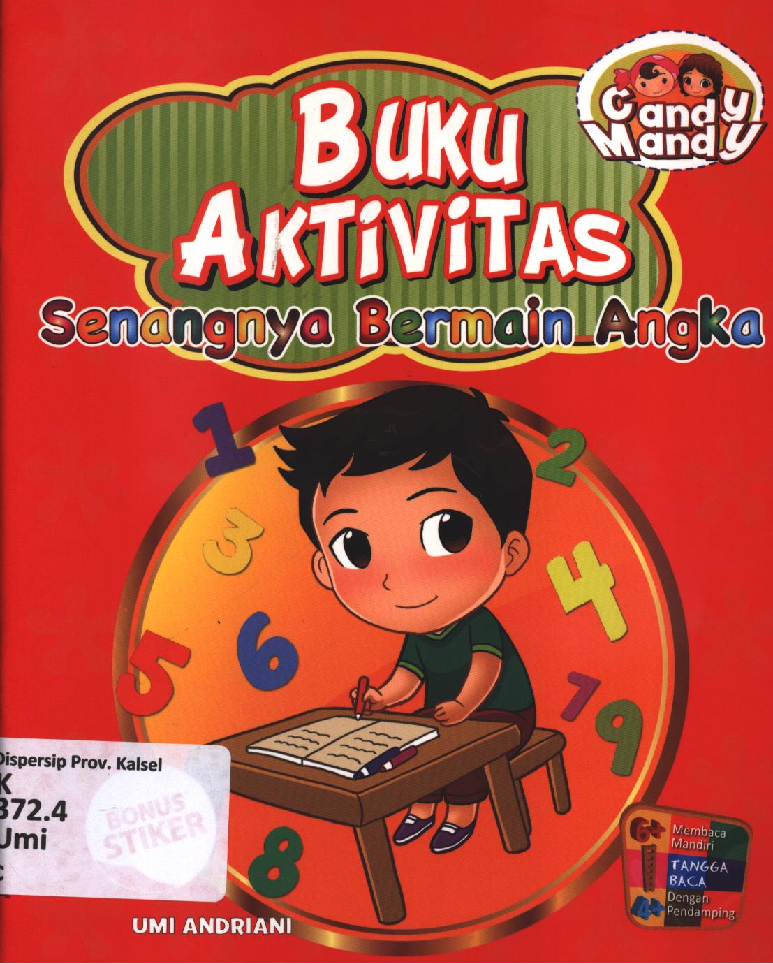 Cover Buku aktivitas senangnya bermain angka / Umi Andiriani ; editor, Umi Andiriani, Fita Riyadi