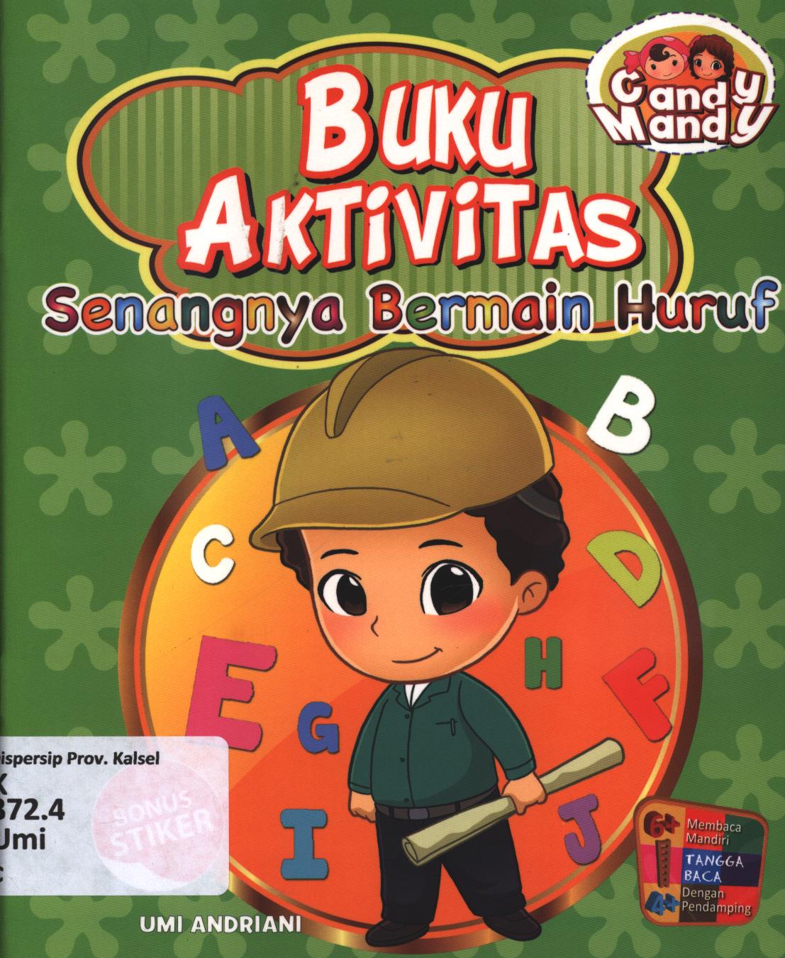 Cover Buku aktivitas senangnya bermain huruf / Umi Andiriani ; editor, Umi Andiriani, Fita Riyadi