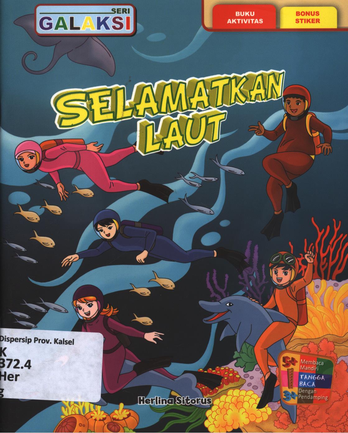 Cover Galaksi :  selamatkan laut / Herlina Sitorus ; editor, Herlina Sitorus