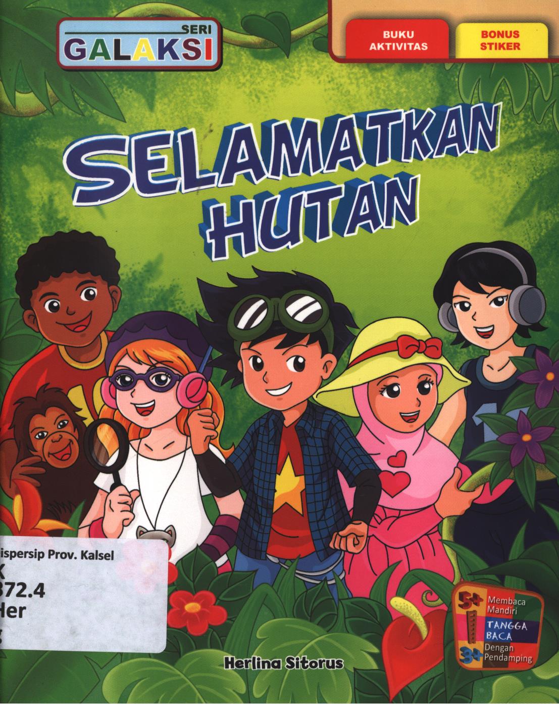 Cover Galaksi :  selamatkan hutan / Herlina Sitorus ; editor, Herlina Sitorus