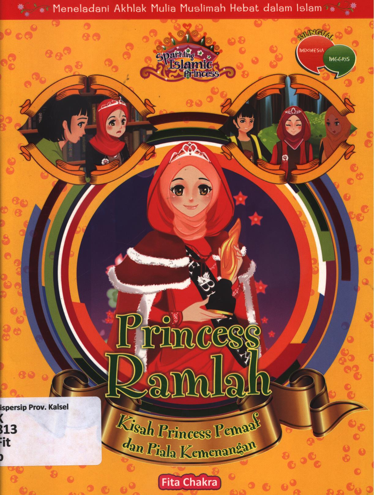 Cover Princess Ramlah :  kisah princess pemaaf dan piala kemenangan / Fita Chakra ; editor, Herlina Sitorus