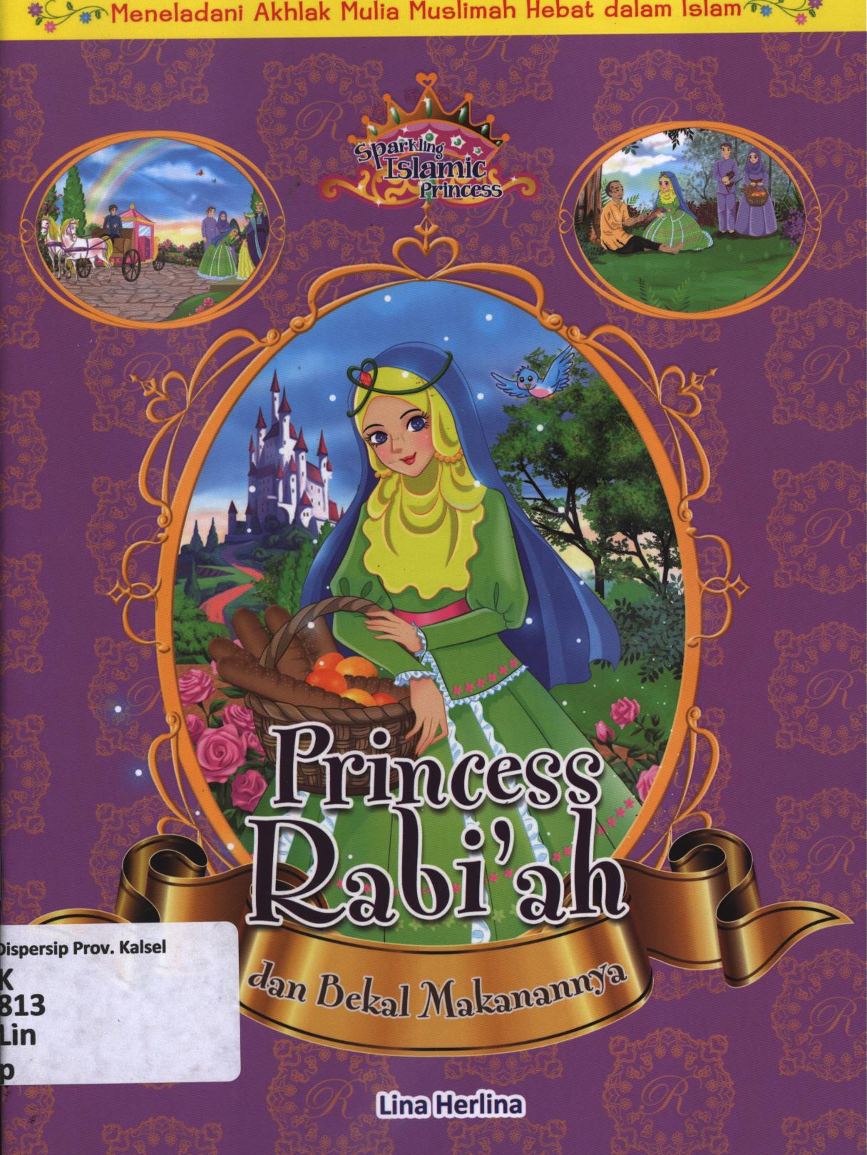 Cover Princess Rabi'ah dan belak makannya / Lina Herlina ; editor, Siti Nur Andini