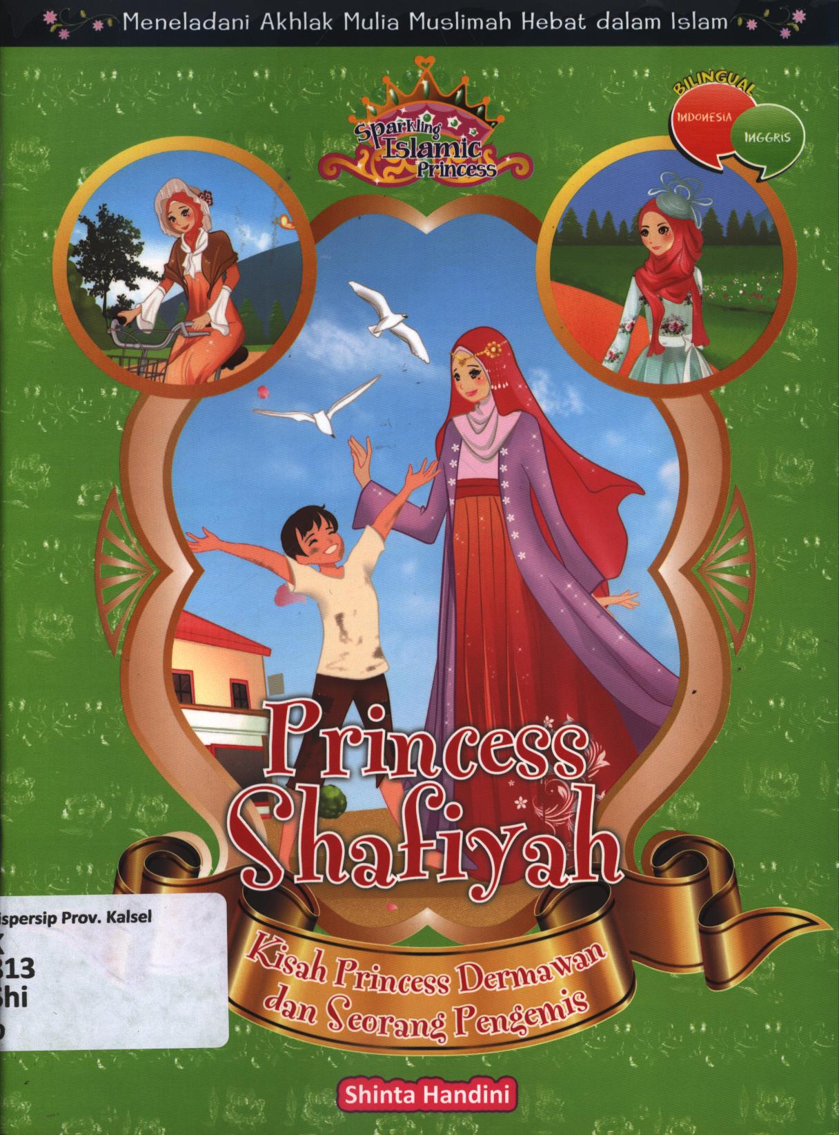 Cover Princess Shafiyah :  Kisah Princess Dermawan dan Seorang Pengemis / Shinta Handini ; Editor, Herlina Sitorus