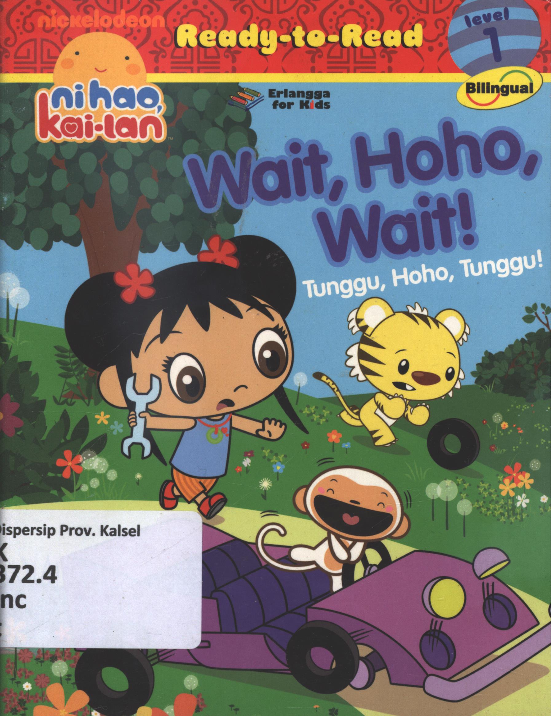Cover Tunggu, hoho, tunggu! / Alison Inches ; penerjemah, Widyasari ; editor, Edith Natasha, Windrati Hapsari