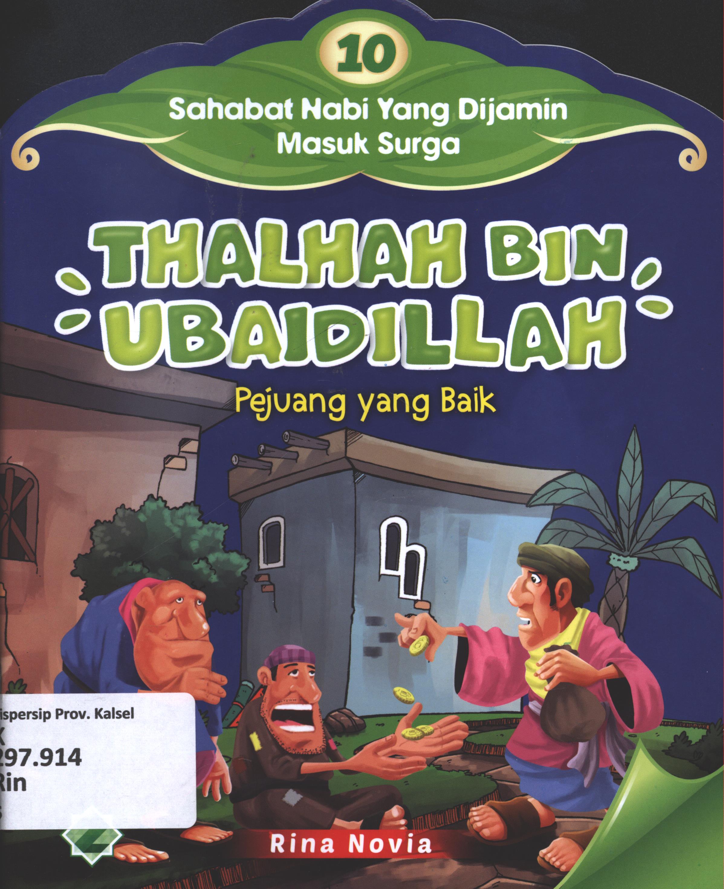Cover 10 Sahabat Nabi yang dijamin masuk surga :  pejuang yang baik / Rina Novia ; editor, Dede