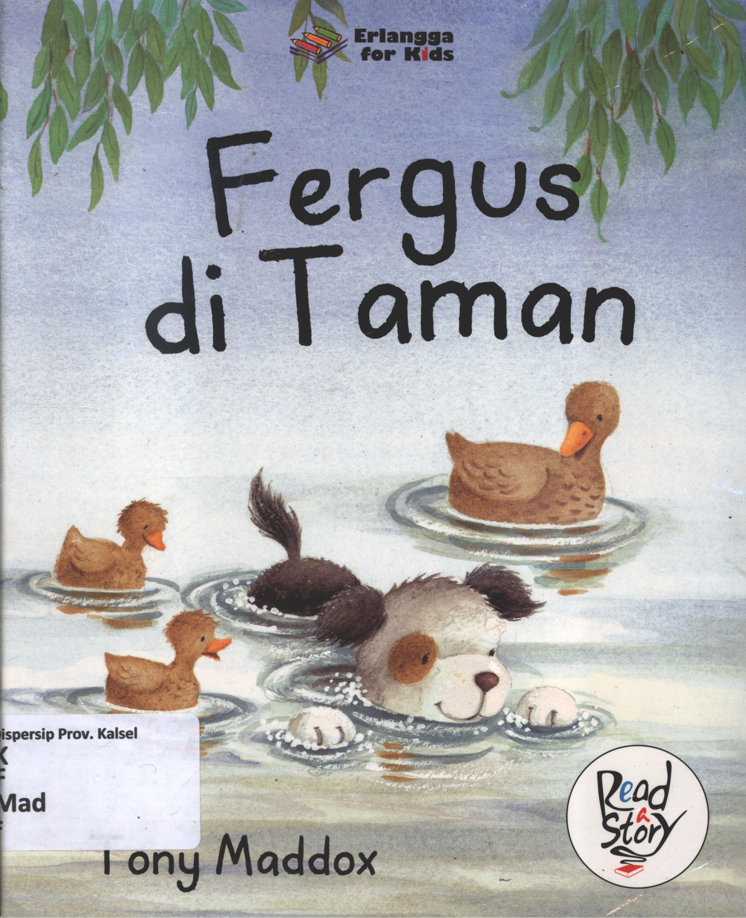 Cover Fergus di taman / Tony Maddox ; penerjemah, Phebe Alexander ; editor, Shelomi Angeli