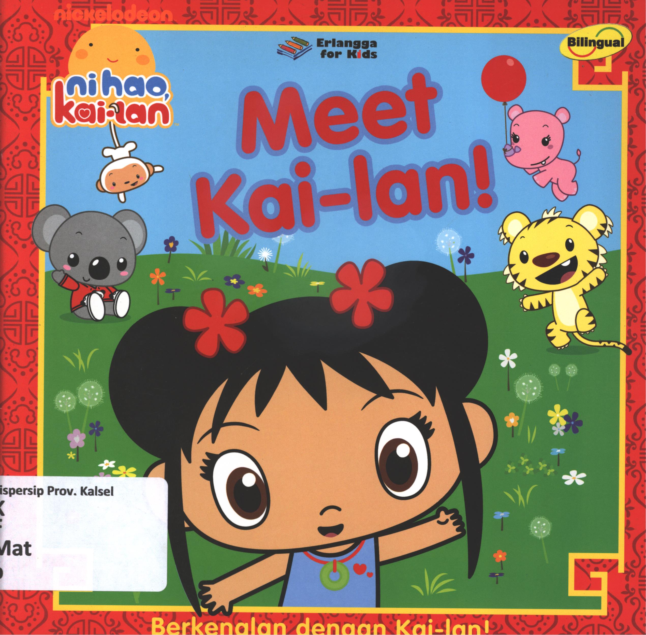 Cover Berkenalan dengan kai-lan! / Mackie Matheis ; penerjemah, Widyasari ; editor, Ayu Prameswary, Windrati Hapsari