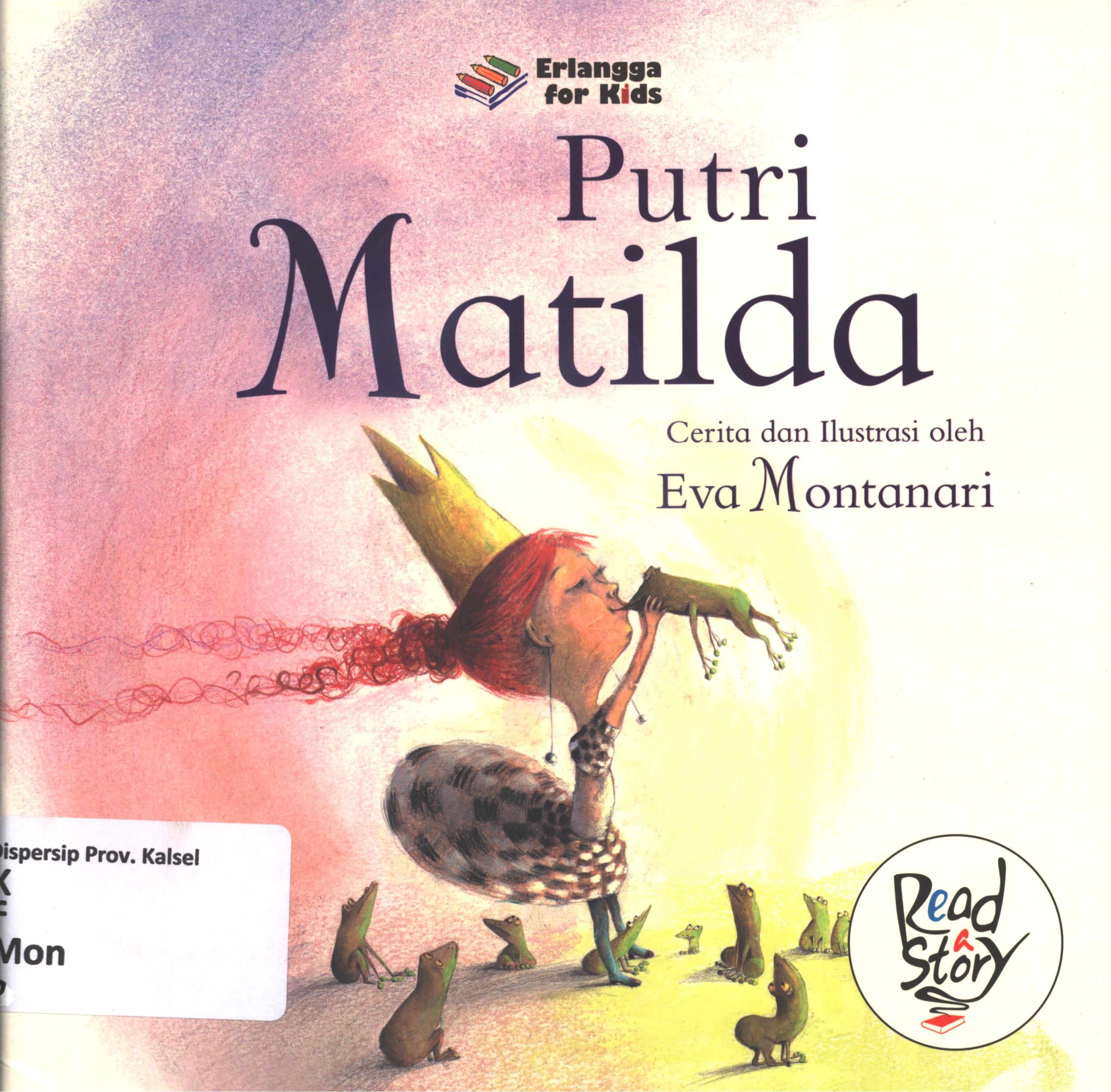 Cover Putri matilda / Eva Mont ; penerjemah, Phaebe Alexander ; editor, Shelomi Angeli, Michael Tobing