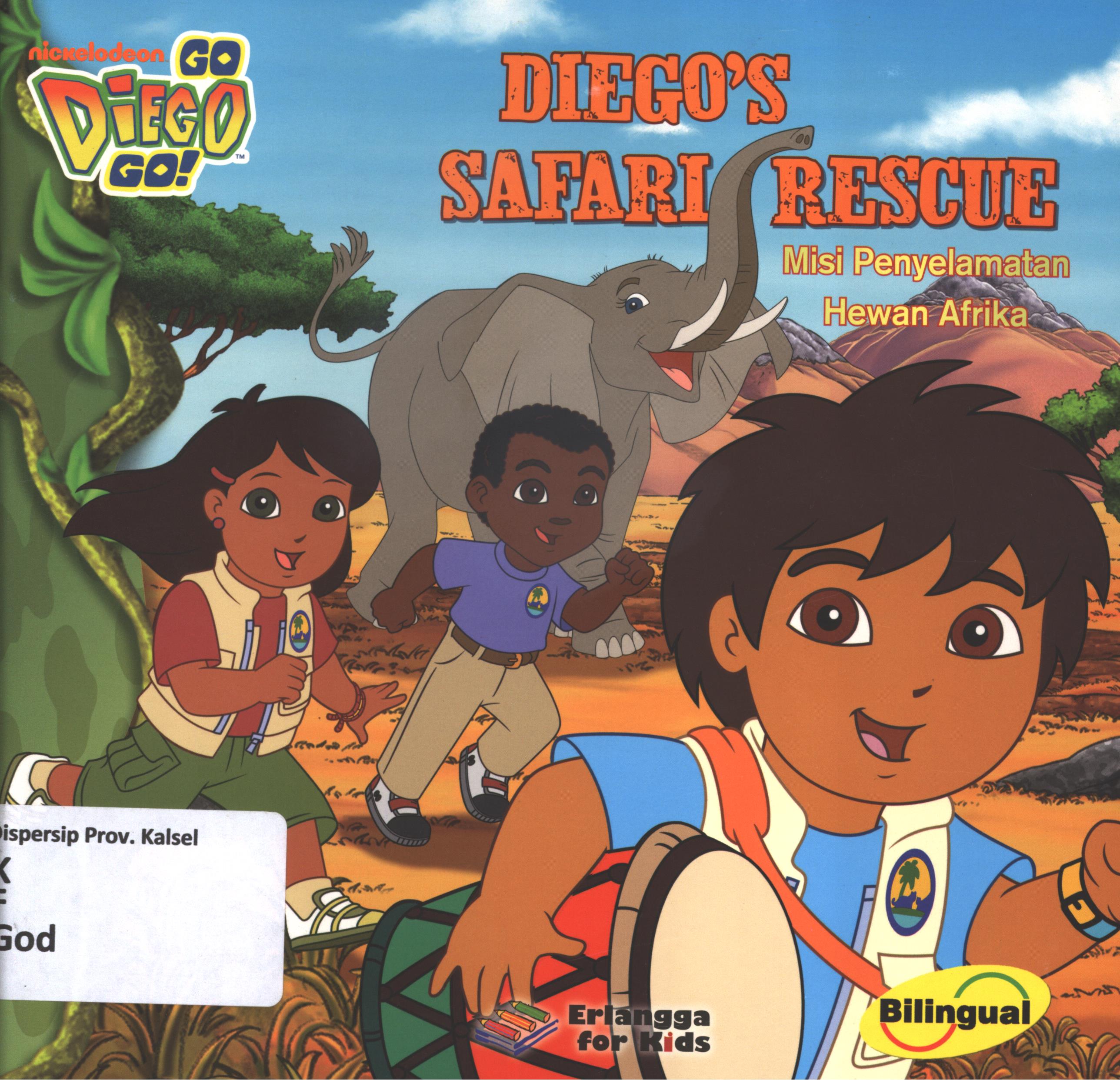 Cover Go, Diego, Go! Misi penyelamatan hewan Afrika (LIgiah vilalobos) / penerjemah, Devri Barnadi Putra ; editor, Shelomi Angeli, MIchael Tobing