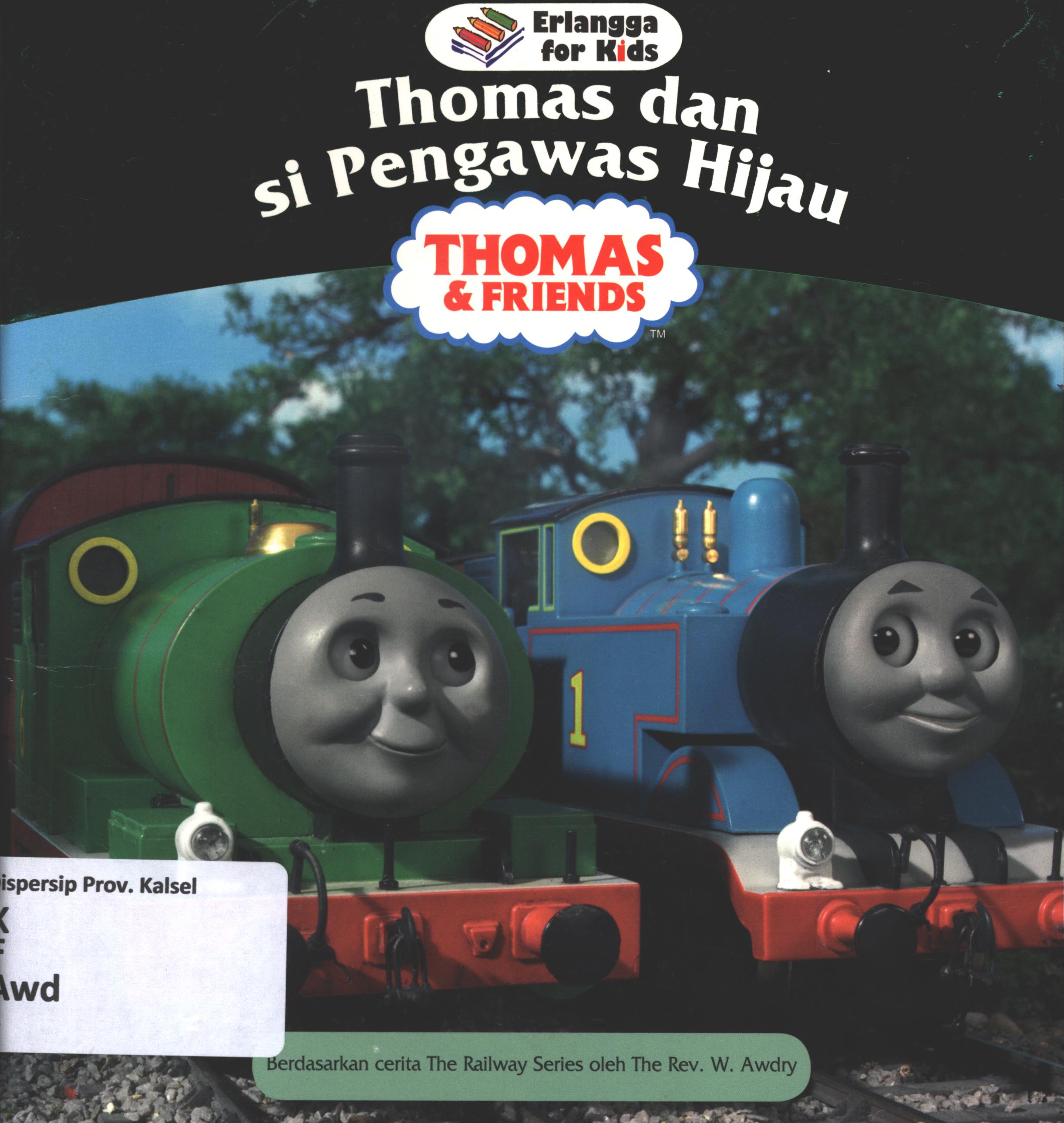 Cover Thomas dan si pengawas hijau / W. Awdry ; penerjemah, Handrito Danar Prabowo ; editor, Handrito Danar Prabowo, Rani Nuraeni
