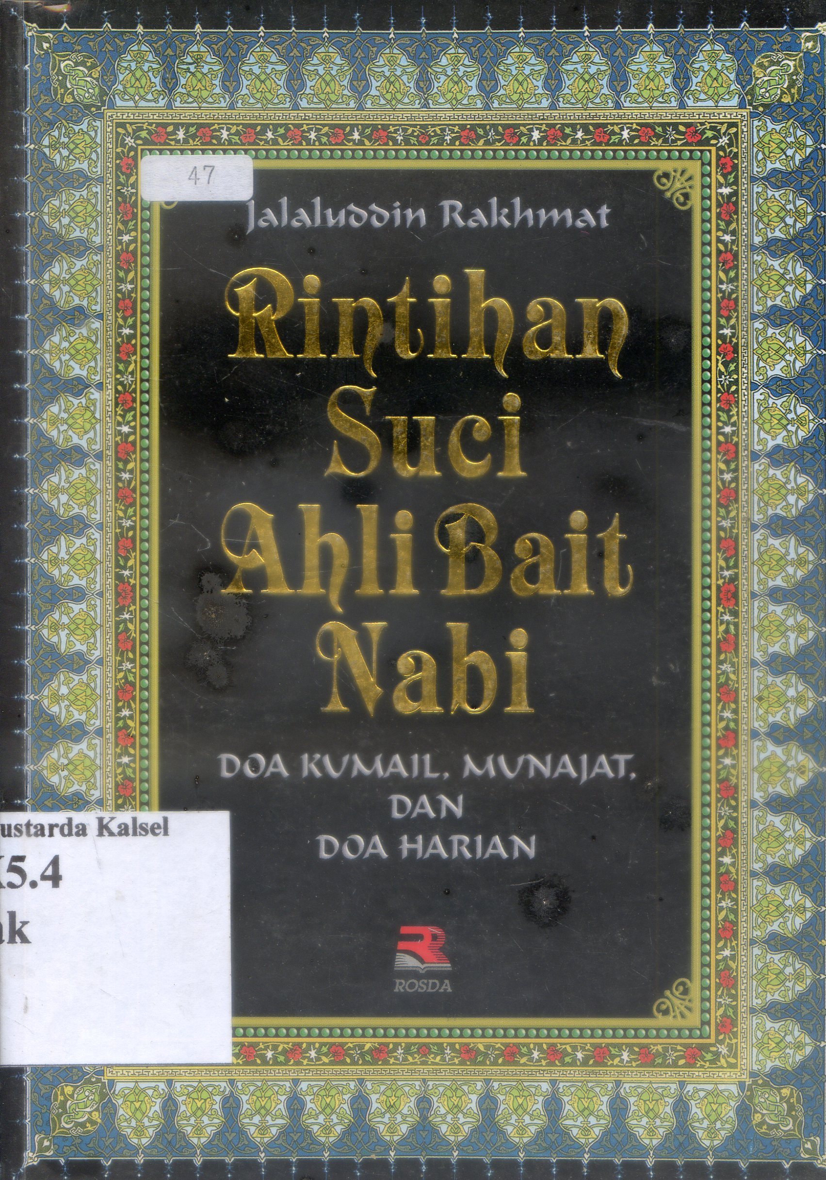 Cover Rintihan suci ahli bait nabi : Do'a kumail, munajat, dan do'a harian / Jalaluddin Rakhmat
