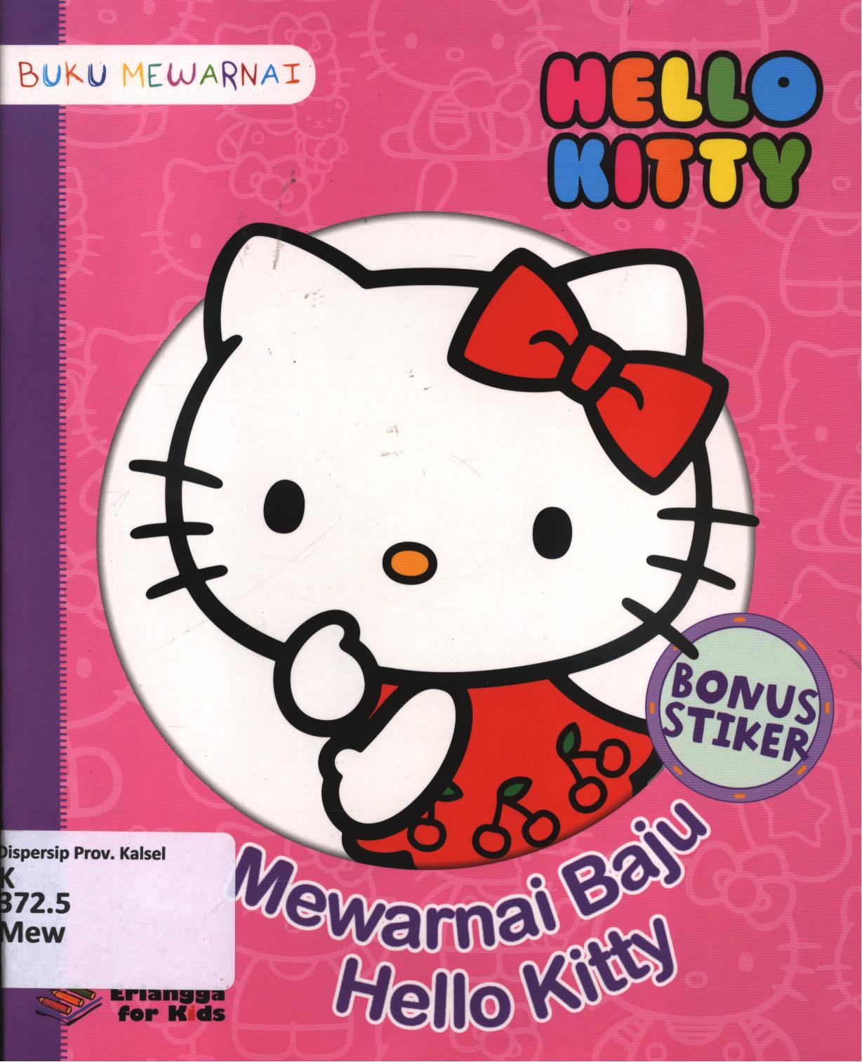 Cover Mewarnai baju hello kitty / Tim EFK ; editor, Ayu Prameswary, Windrati Hapsari