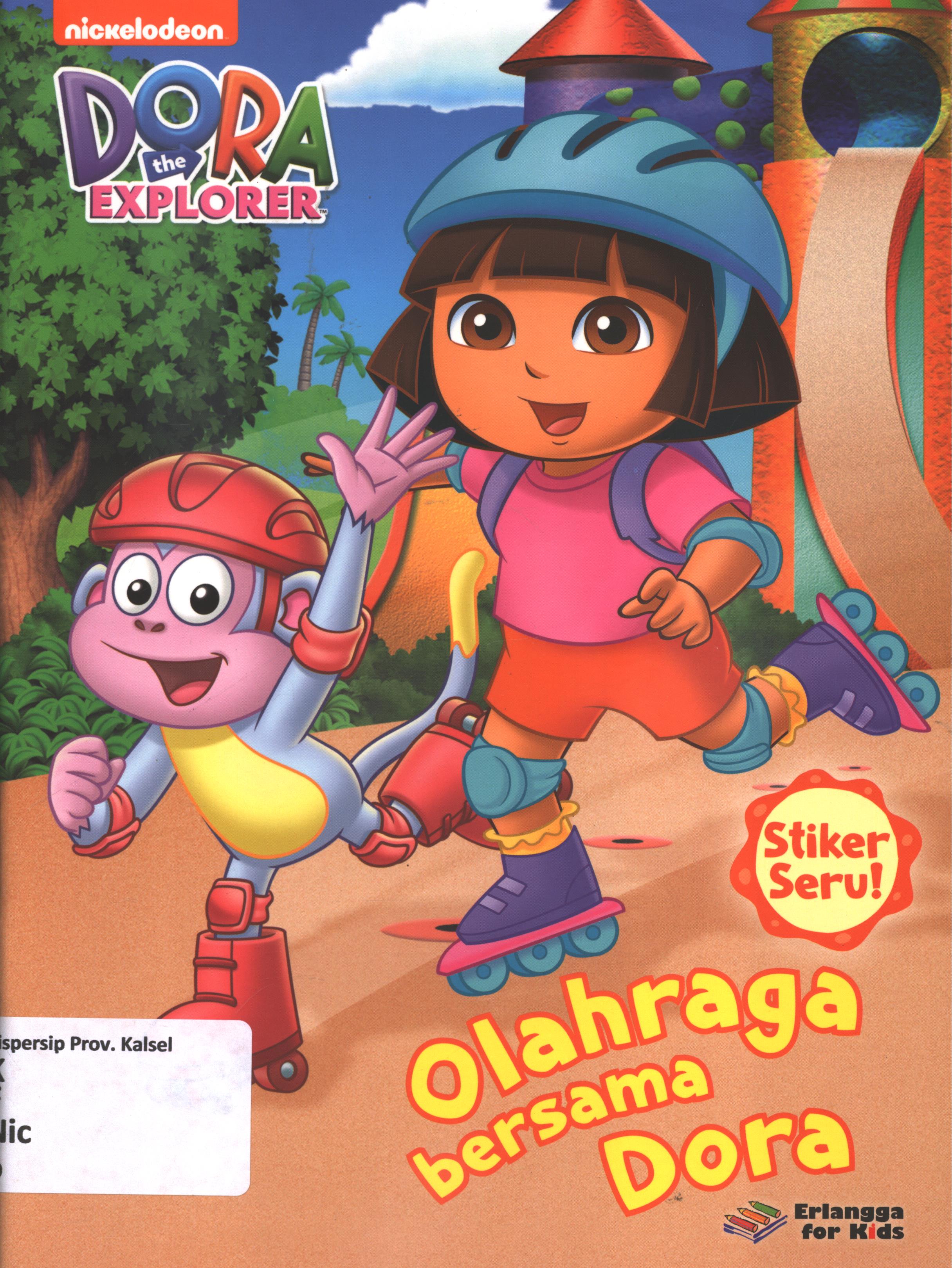 Cover Olahraga bersama dora / Nickelodeon, Nick Jr ; editor, Ayu Prameswary, Windrati Hapsari