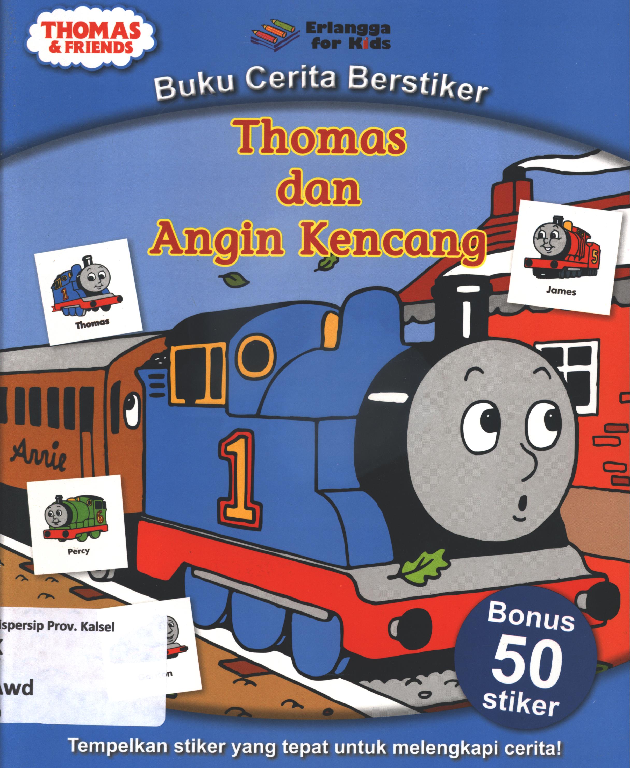 Cover Buku cerita berstiker : Thomas dan angin kencang / W. Awdry ; penerjemah, Handrito Danar Prabowo ; editor, Handrito Danar Prabowo, Rani Nuraeni