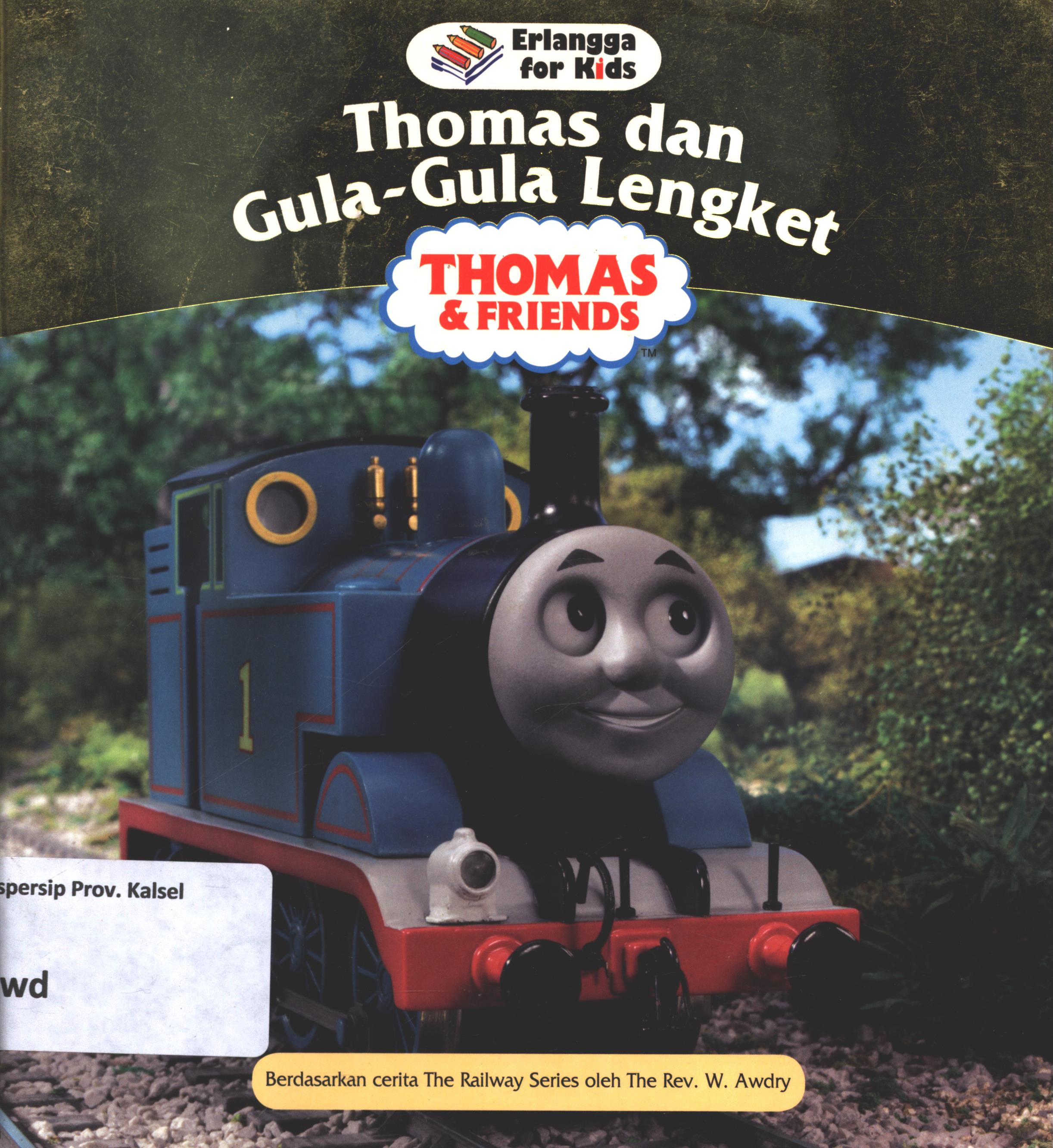 Cover Thomas dan gula-gula lengket / W. Awdry ; penerjemah, Handrito Danar Prabowo ; editor, Handrito Danar Prabowo, Rani Nuraeni